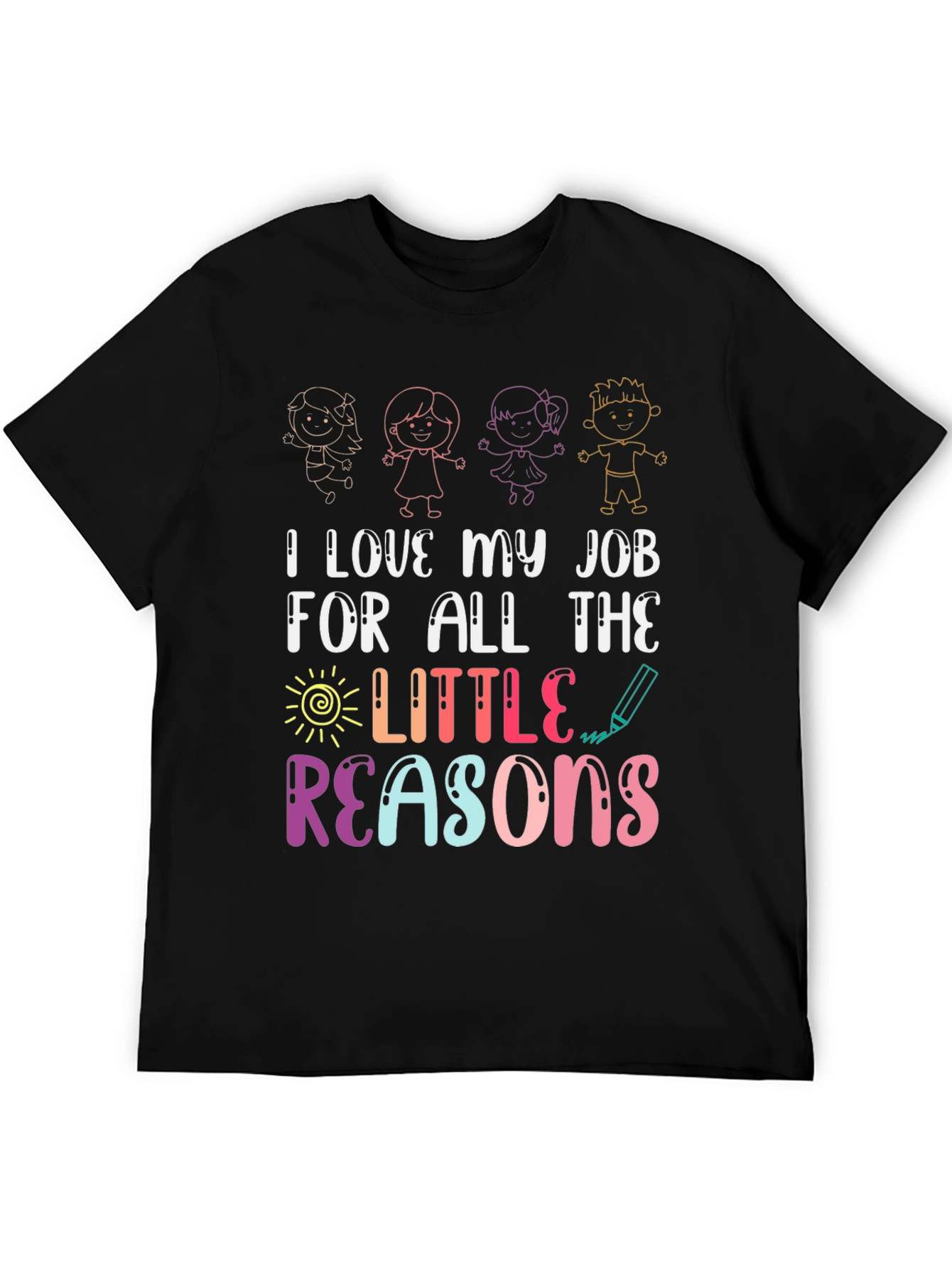 I Love My Job Teacher T-Shirt