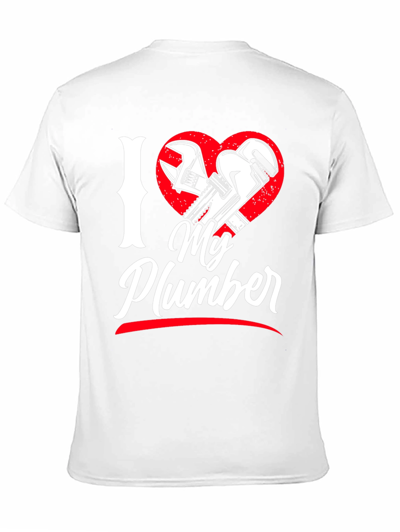 I Love My Plumber Graphic T-Shirt