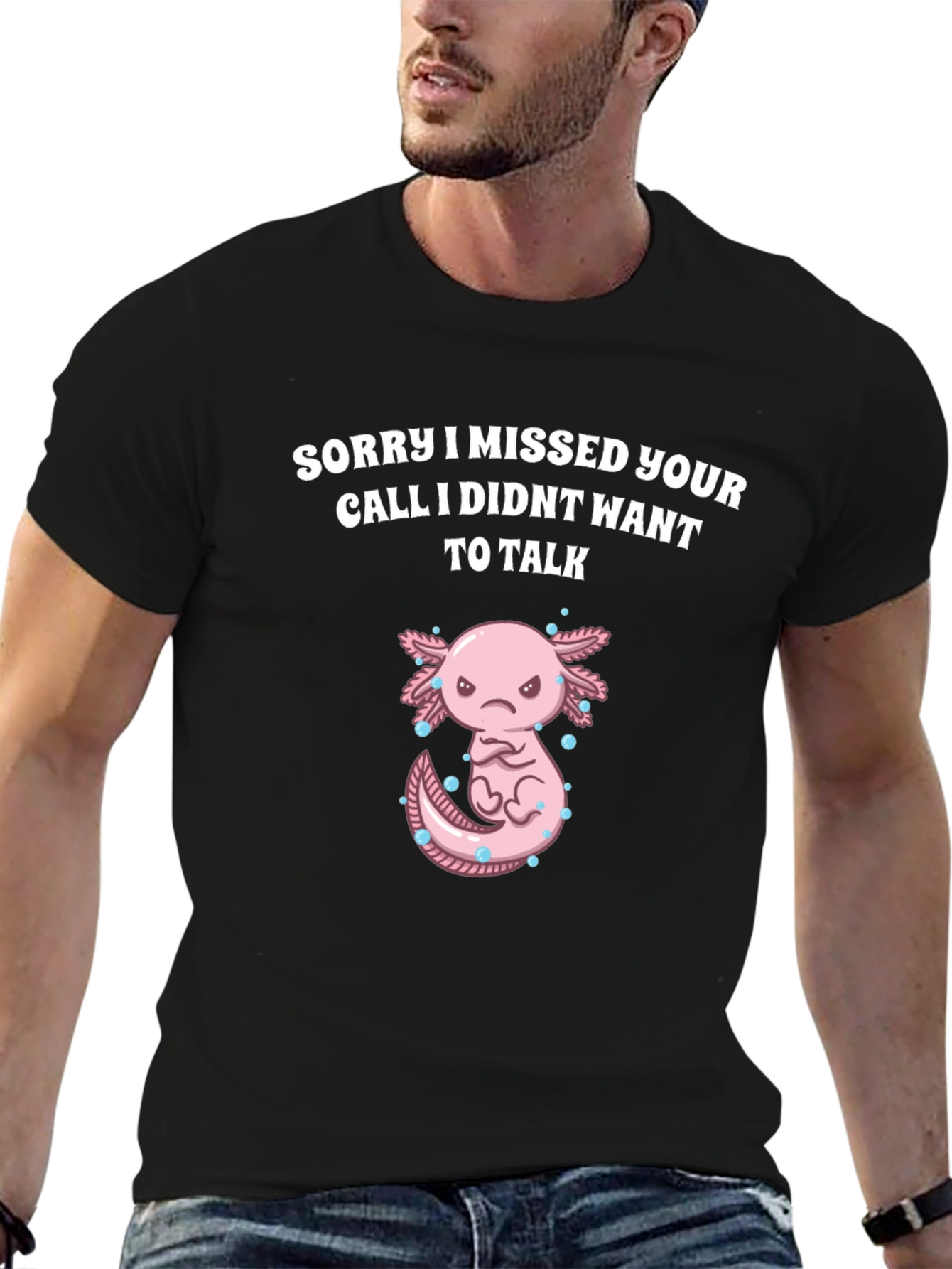 Sorry I Missed Your Call Axolotl Graphic T-Shirt