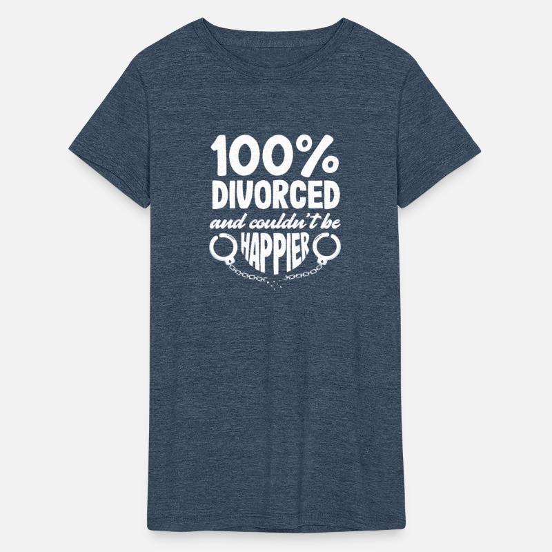 100% Divorced Couldn't Be Happier Divorce