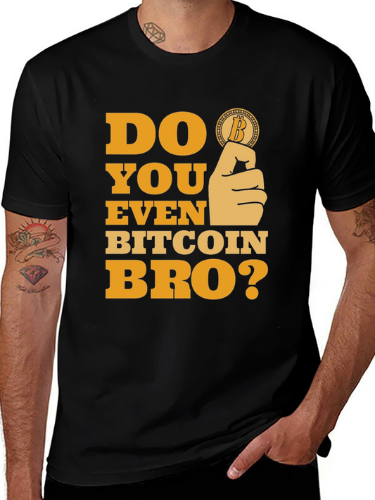 Do You Even Bitcoin Bro? T-Shirt