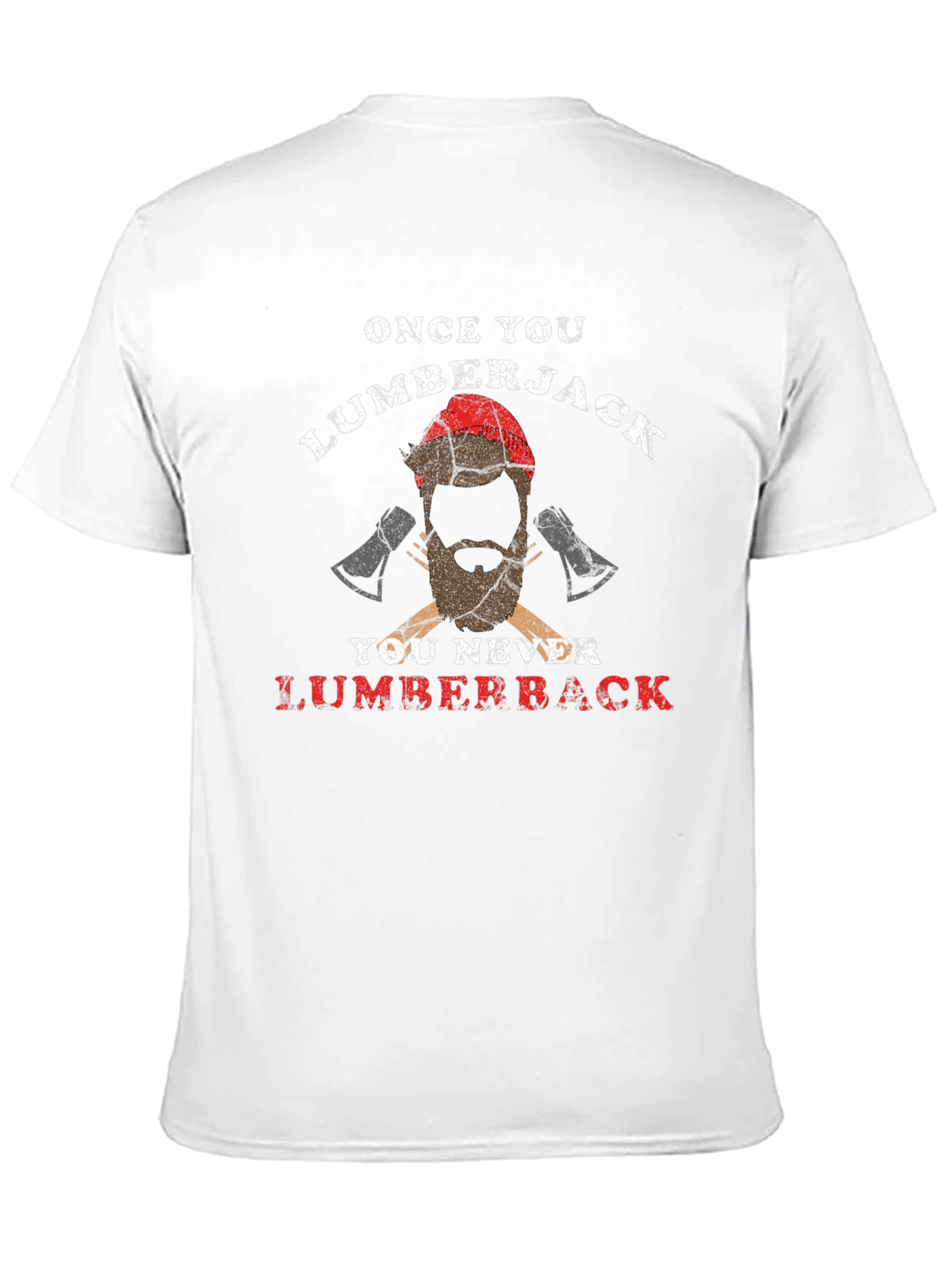 Lumberjack T-Shirt - Once You Lumberjack