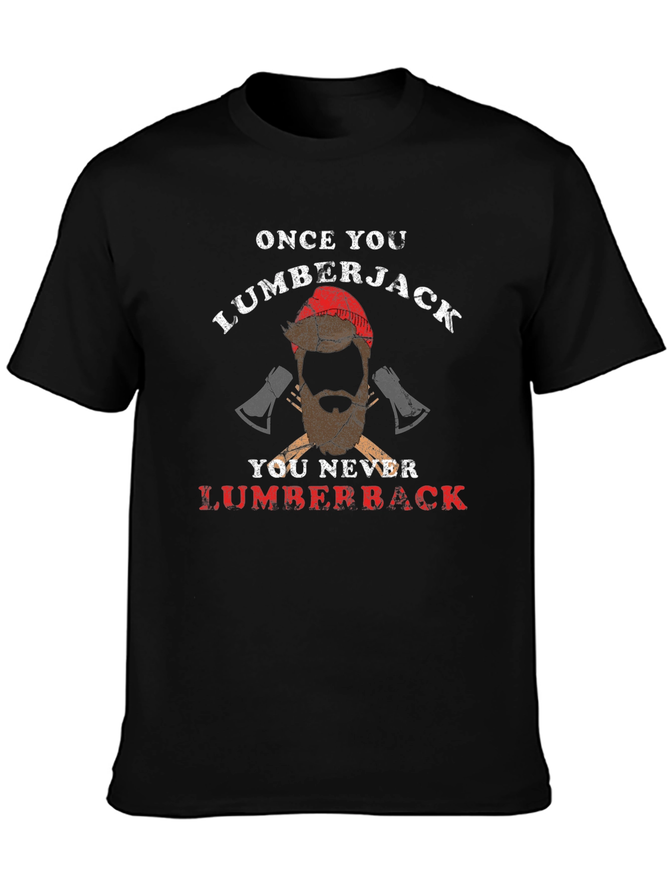 Lumberjack T-Shirt - Once You Lumberjack