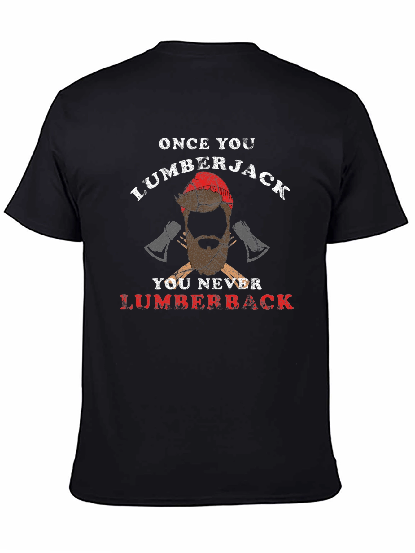 Lumberjack T-Shirt - Once You Lumberjack