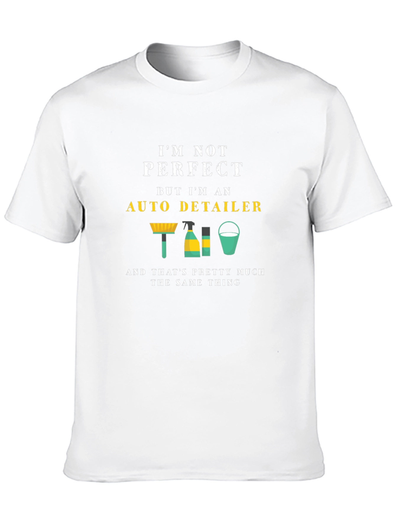 Auto Detailer T-Shirt - Perfect Isnt The Goal!