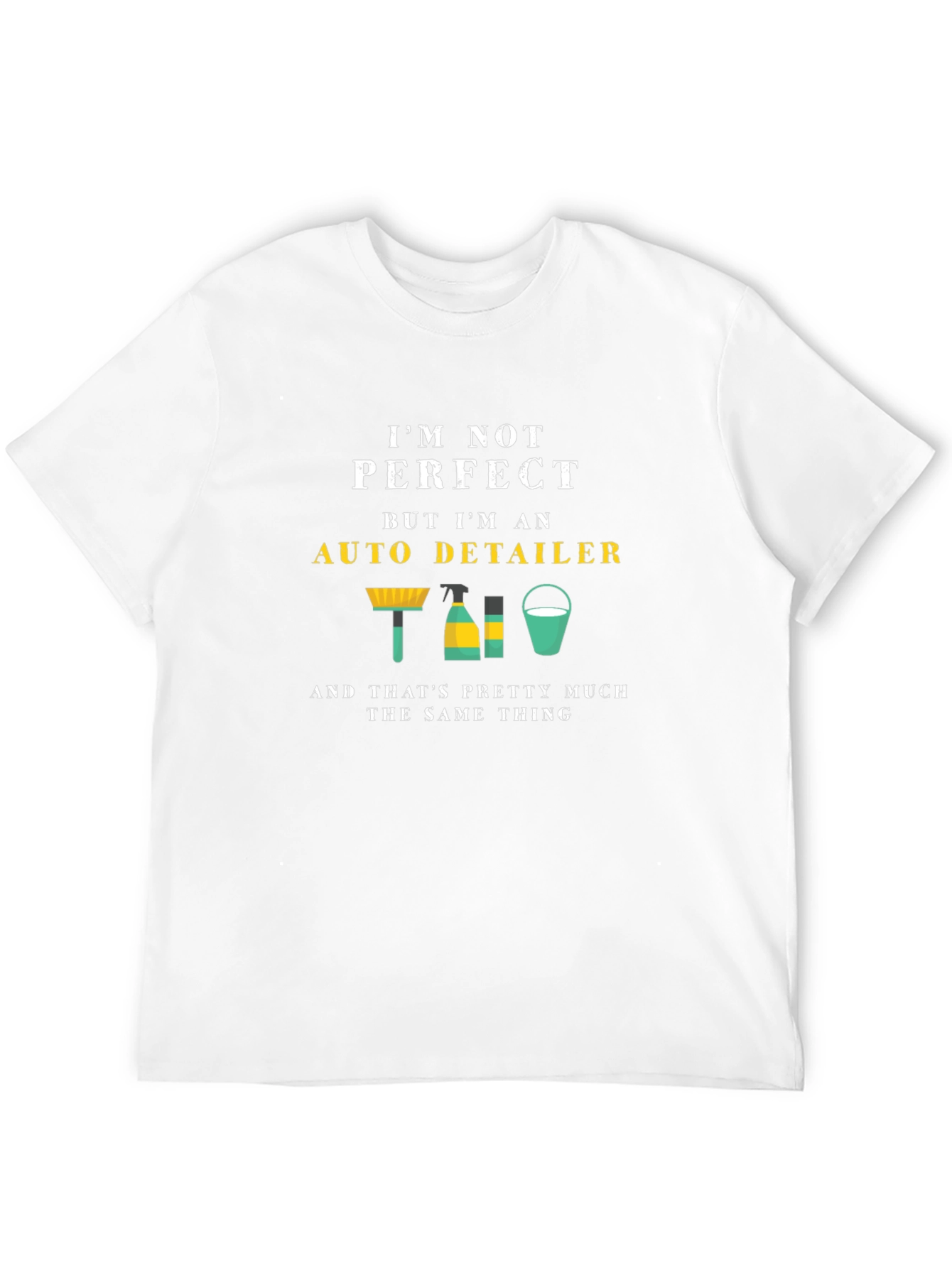 Auto Detailer T-Shirt - Perfect Isnt The Goal!
