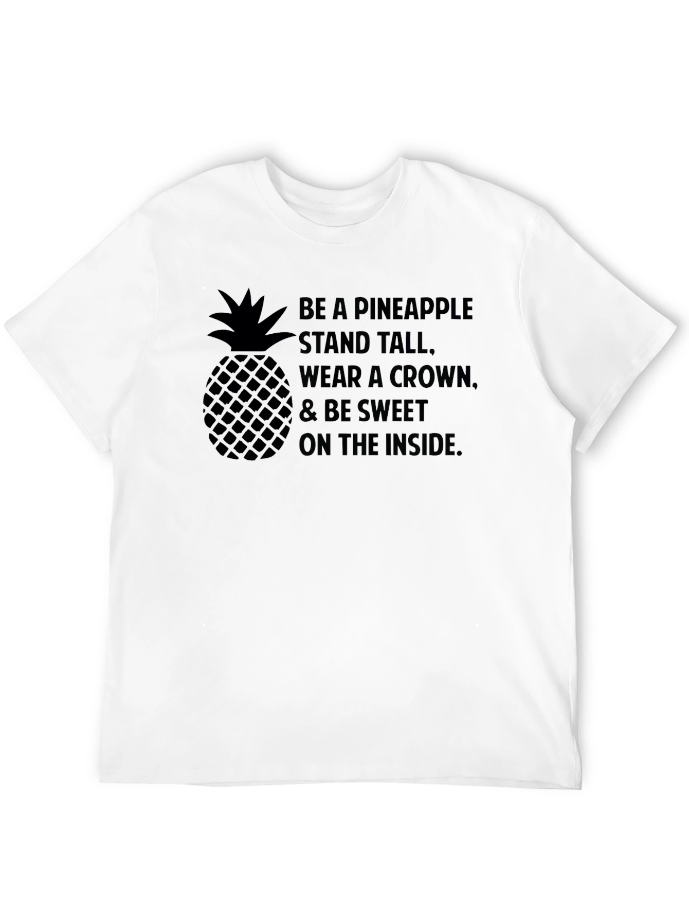 Pineapple Stand Tall T-Shirt - Be Sweet Inside
