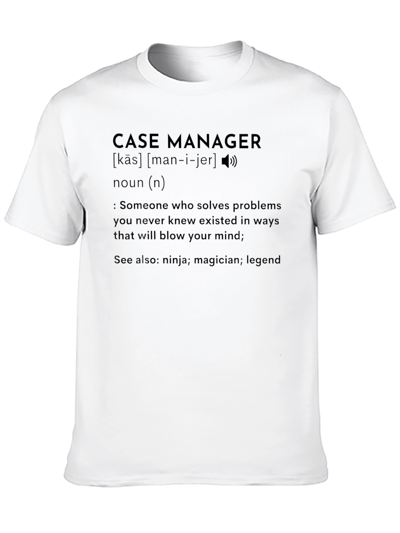 Case Manager Definition T-Shirt - Problem Solver Tee