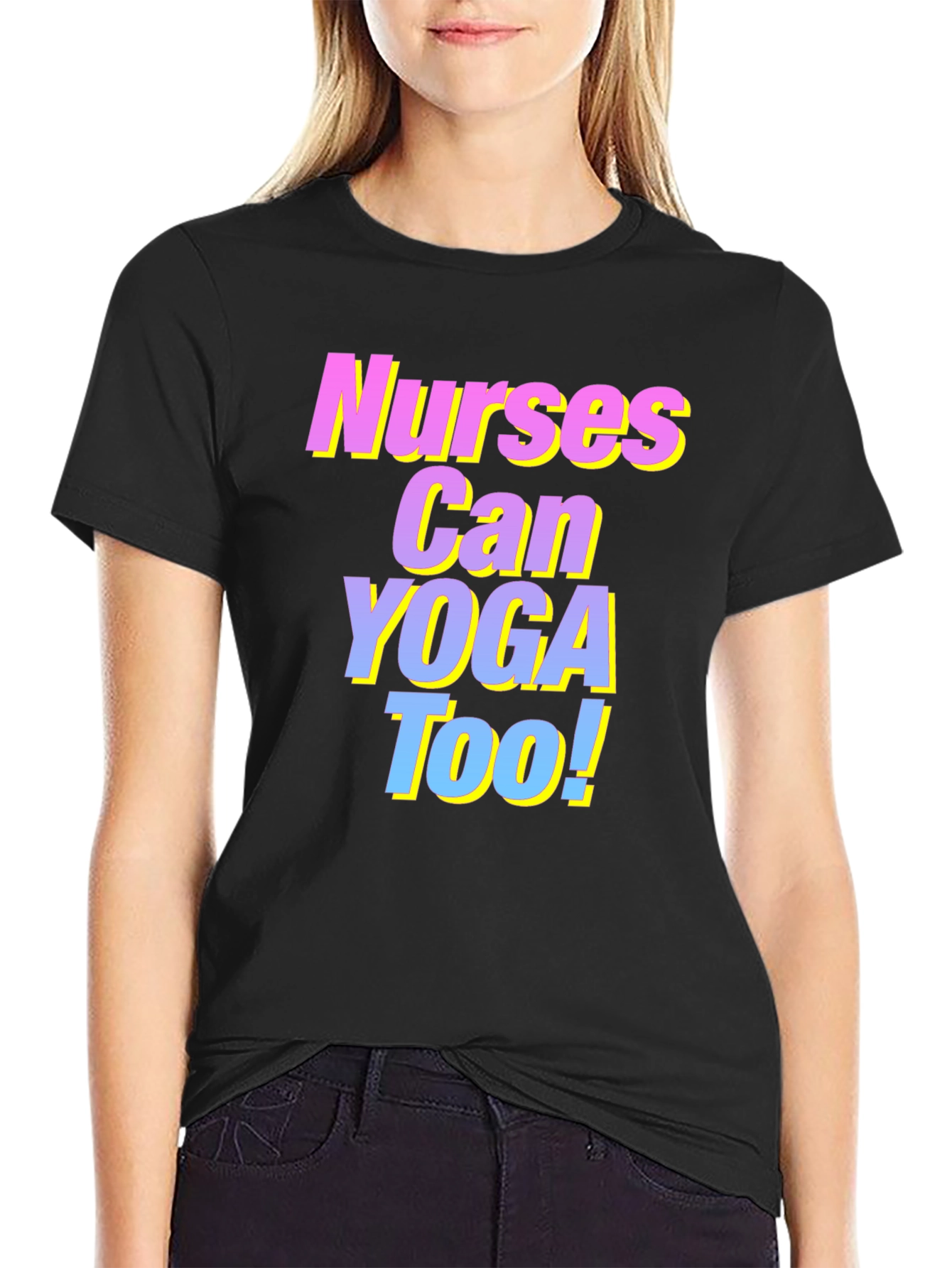 Nurses Can Yoga Too! T-Shirt