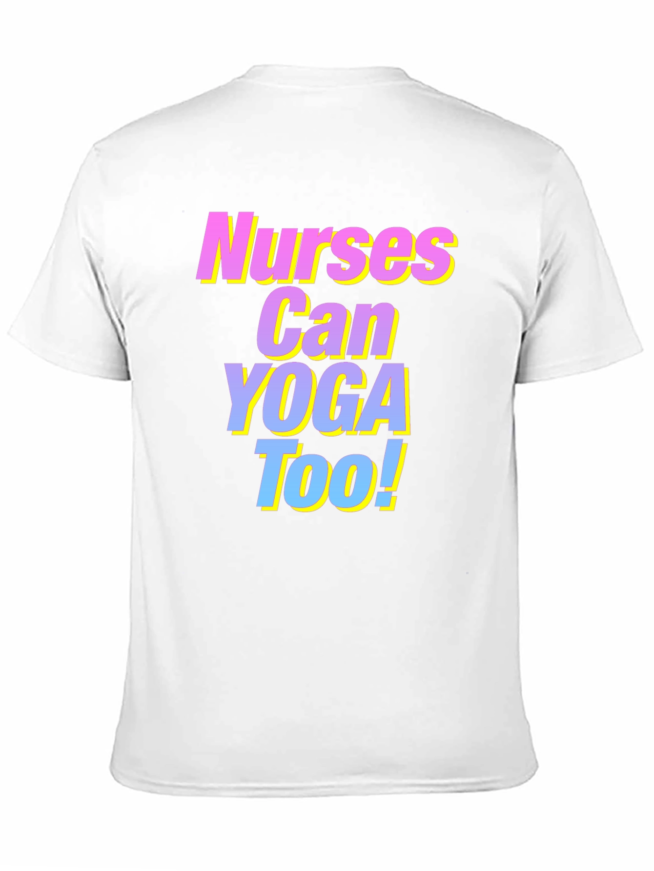 Nurses Can Yoga Too! T-Shirt