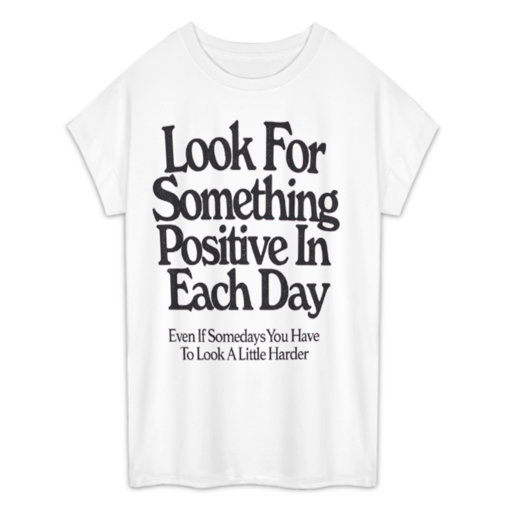 Look For Something Positive In Each Day Inspirational Quote Graphic Tee – Motivational Minimalist Shirt(z832)