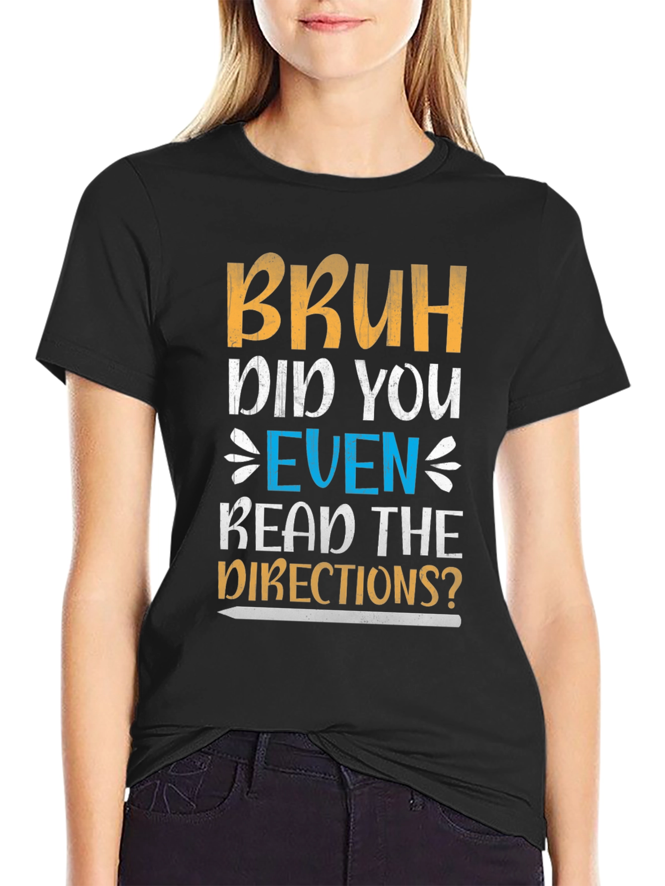 Bruh Did You Read Directions? Graphic Tee