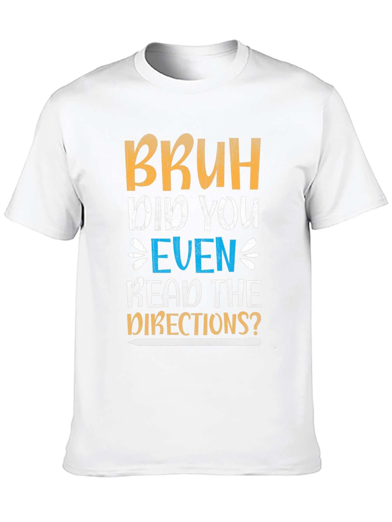 Bruh Did You Read Directions? Graphic Tee