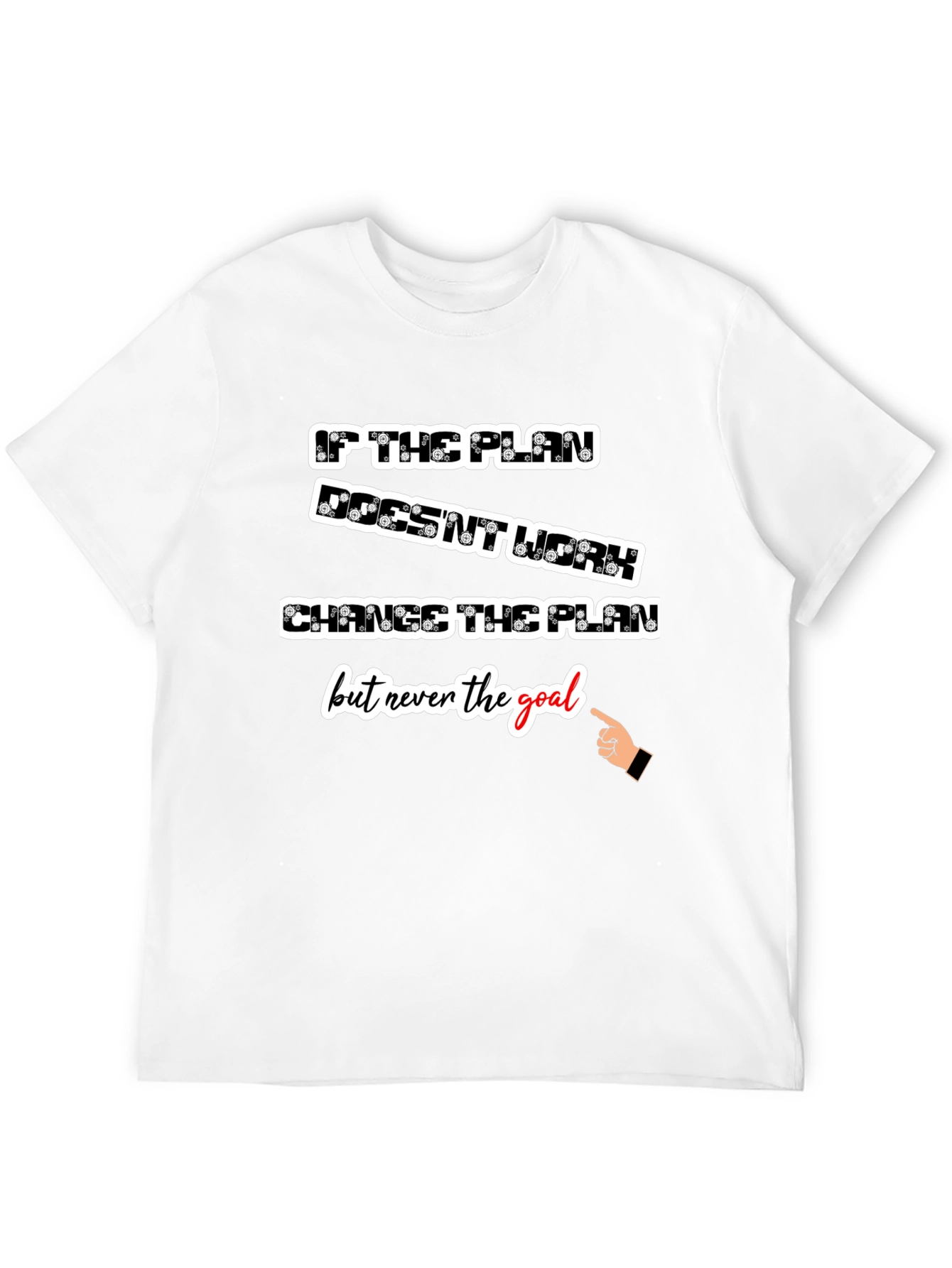 Inspirational T-Shirt: Change the Plan Not the Goal