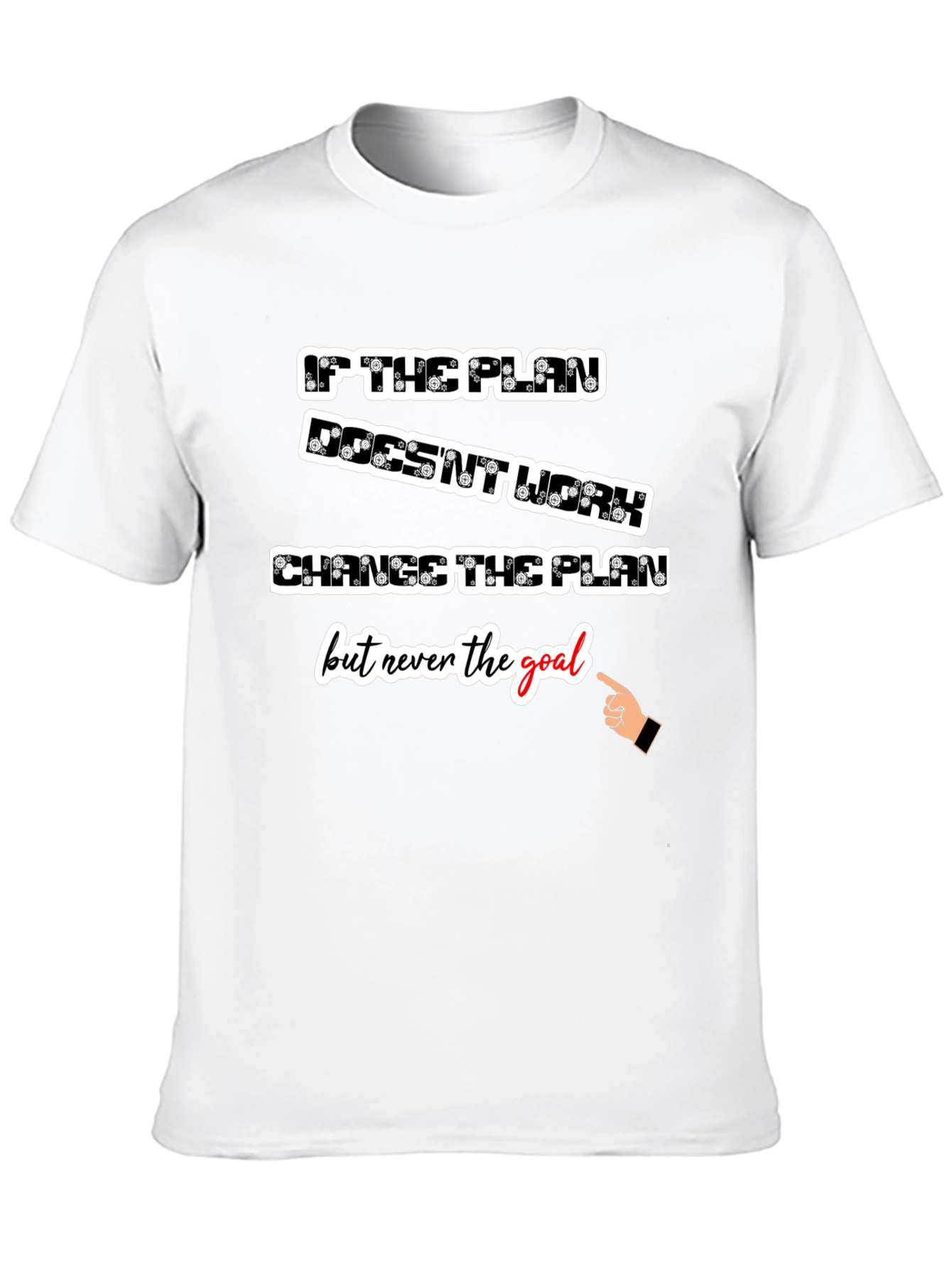 Inspirational T-Shirt: Change the Plan Not the Goal