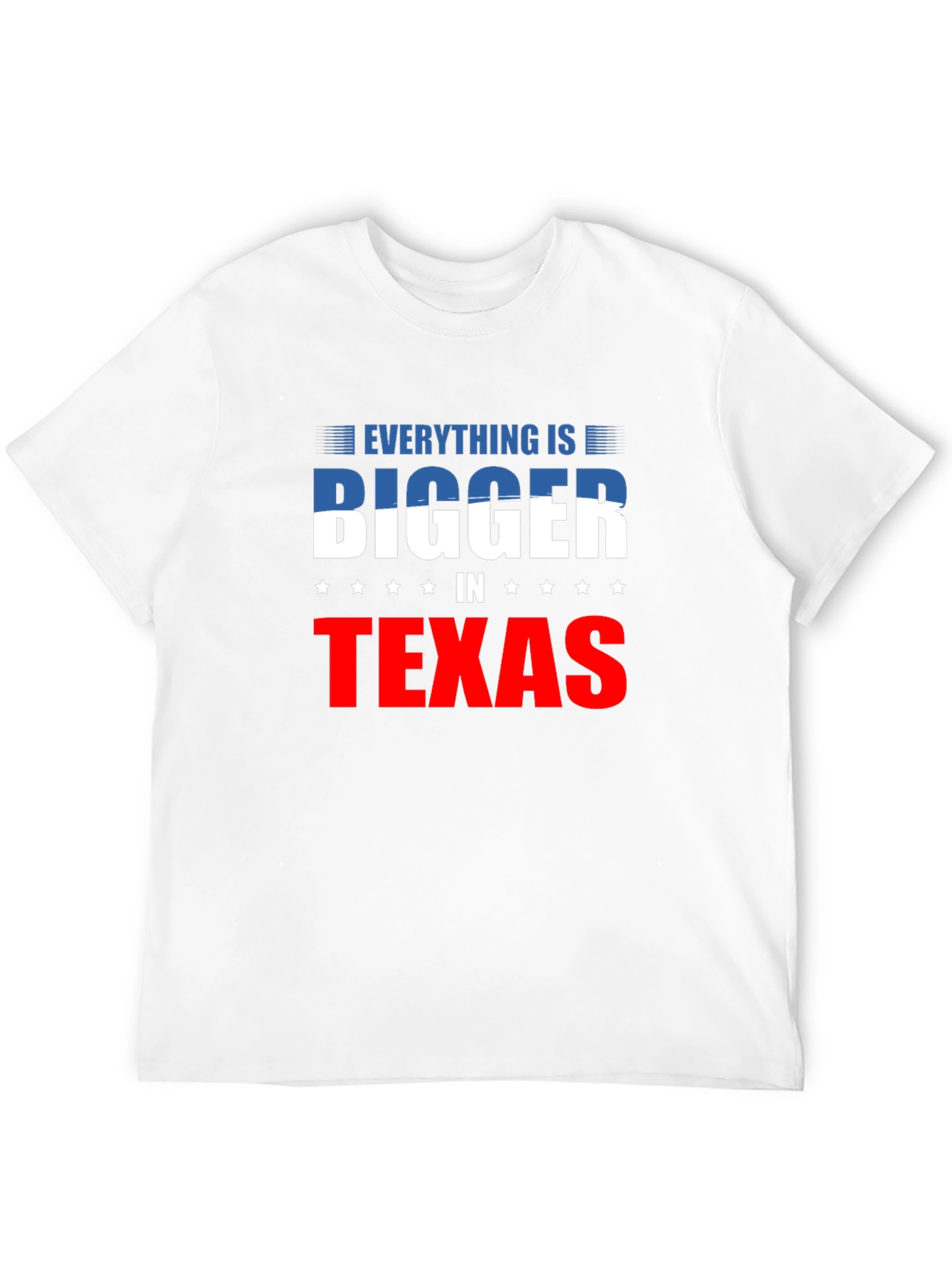 Everything is Bigger in Texas T-Shirt