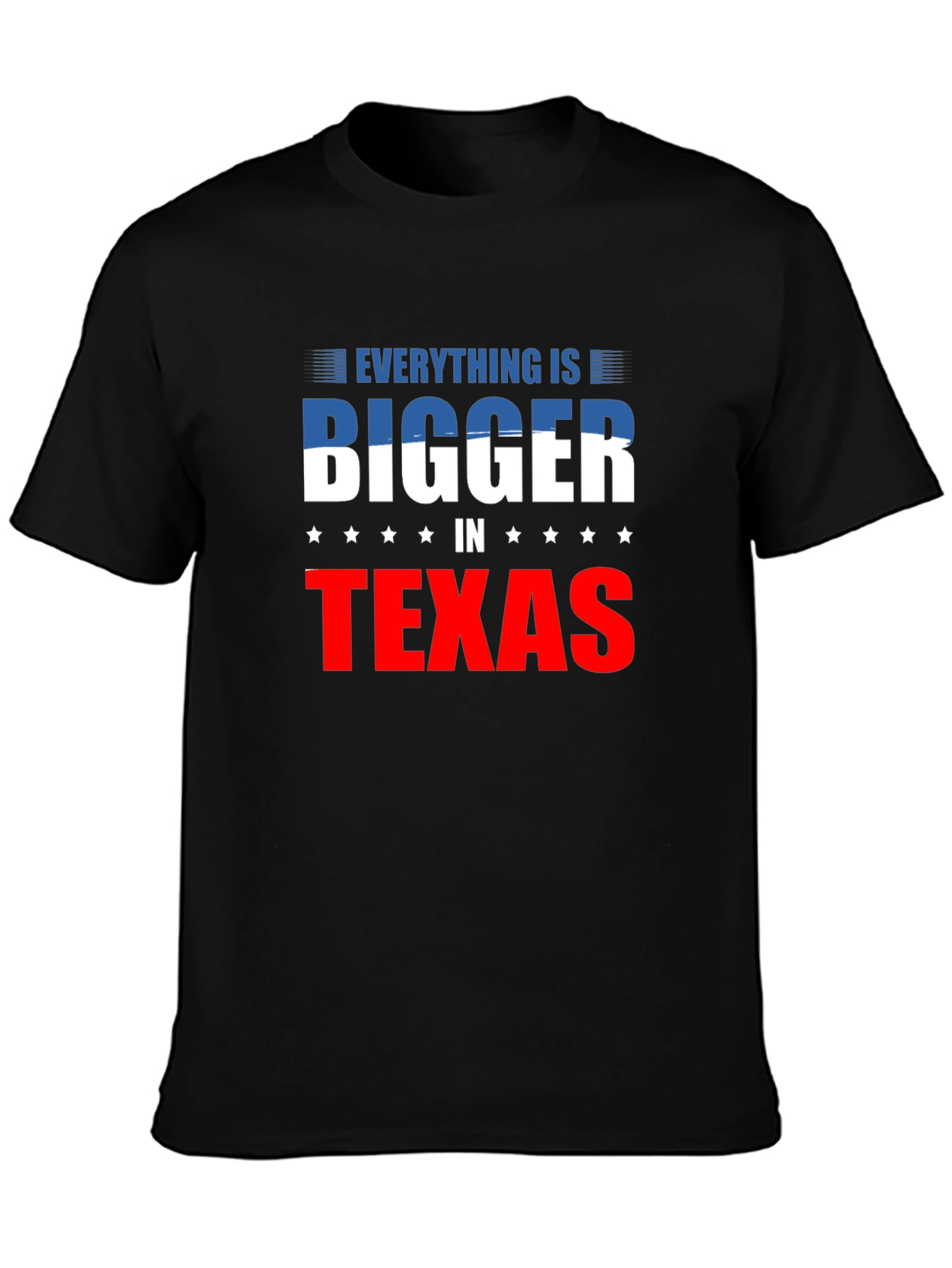 Everything is Bigger in Texas T-Shirt