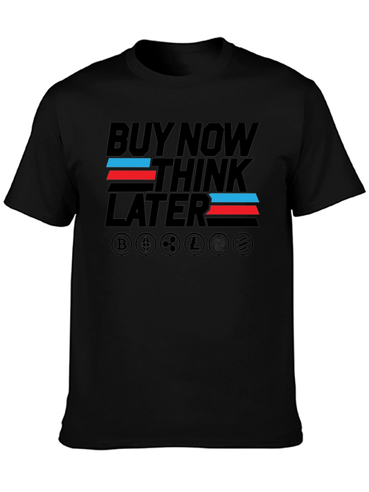 Buy Now Think Later Crypto T-Shirt