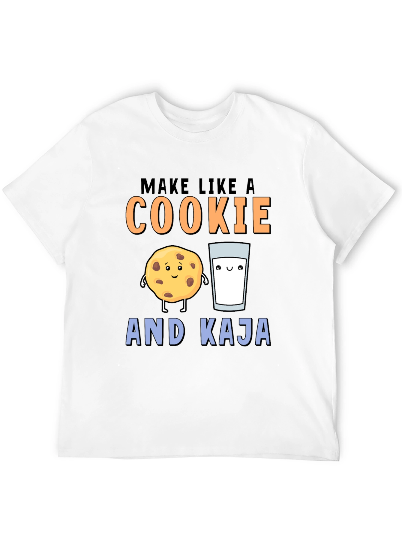 Make Like A Cookie And Kaja T-Shirt