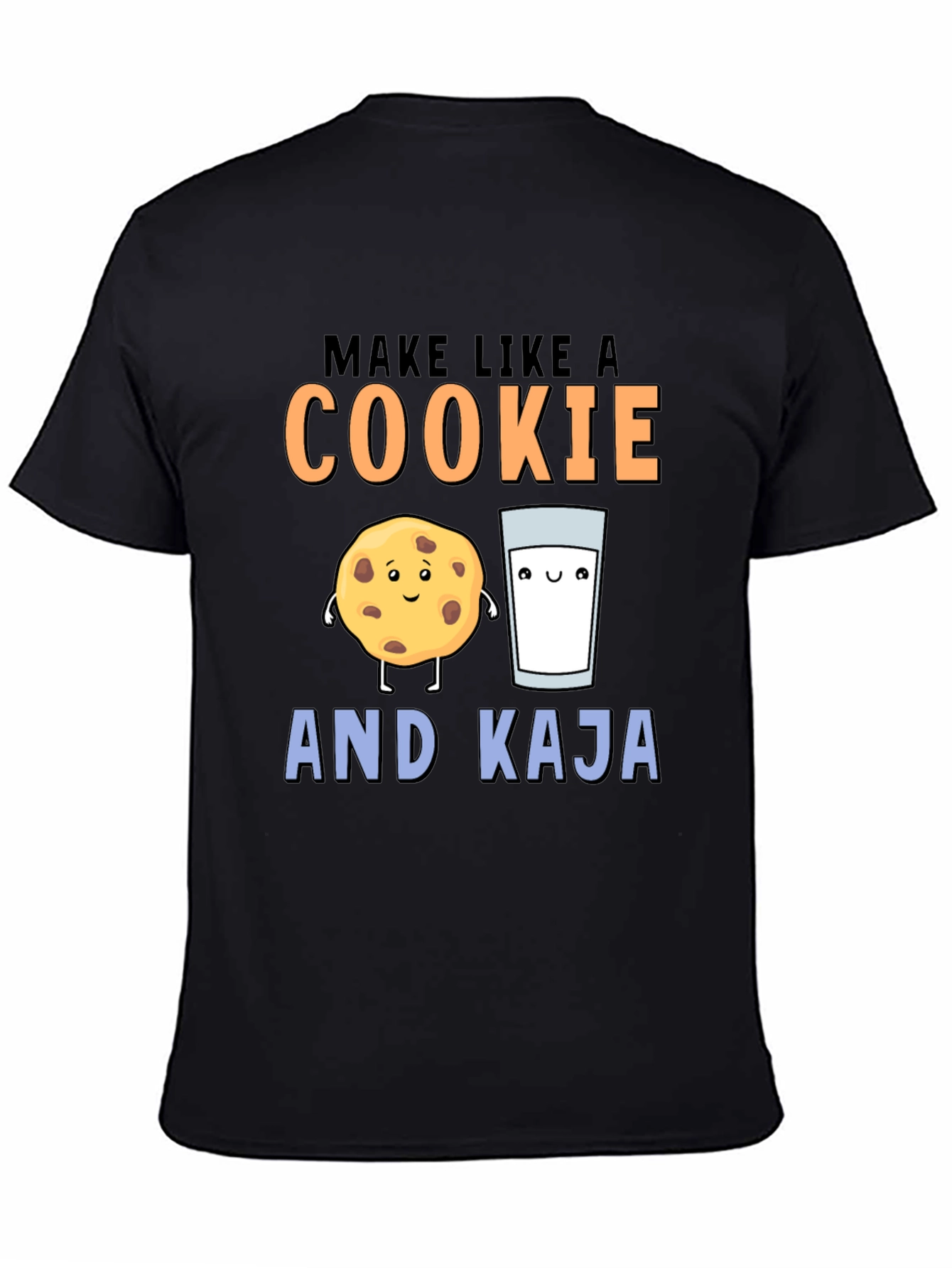 Make Like A Cookie And Kaja T-Shirt