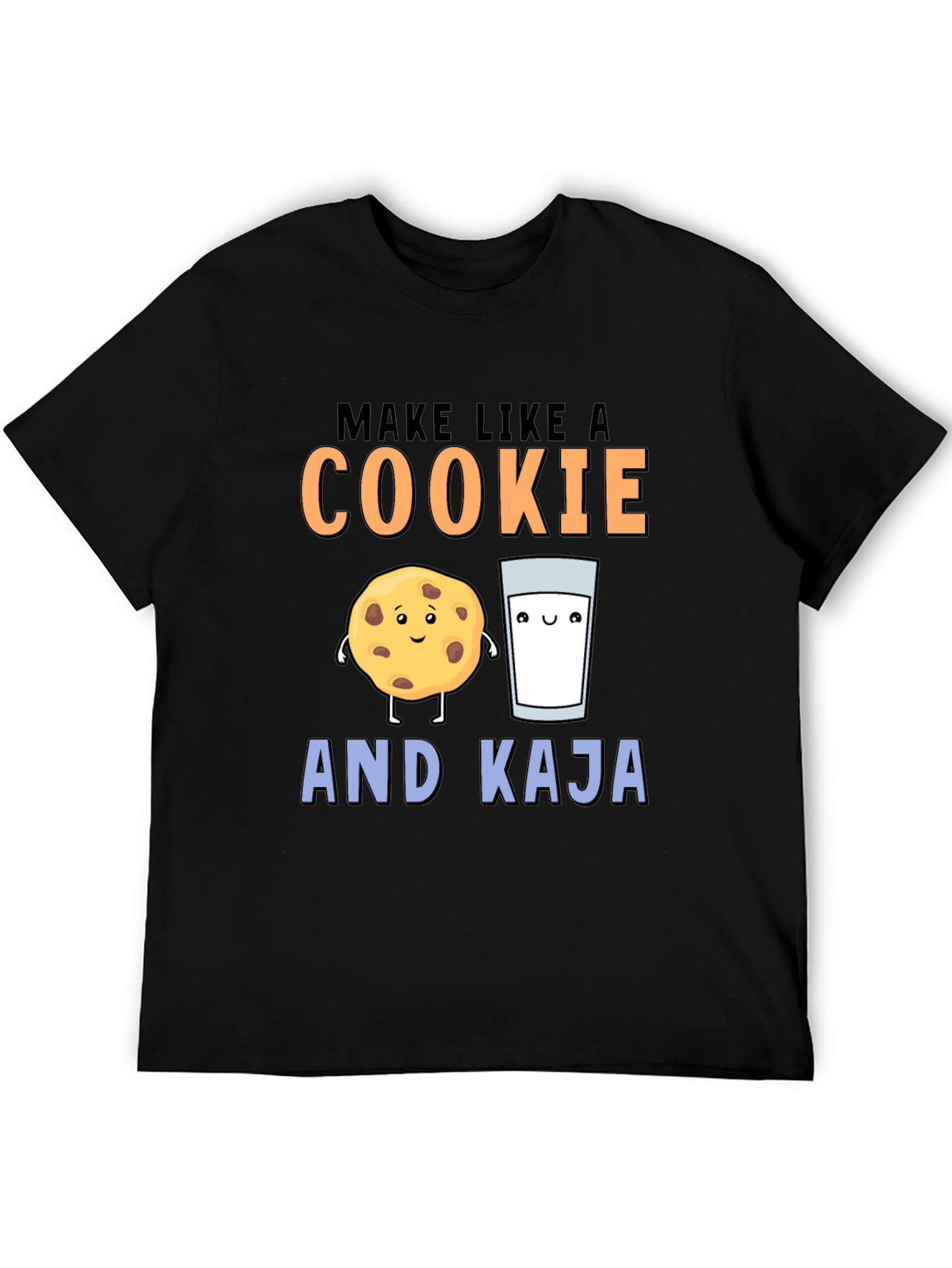 Make Like A Cookie And Kaja T-Shirt
