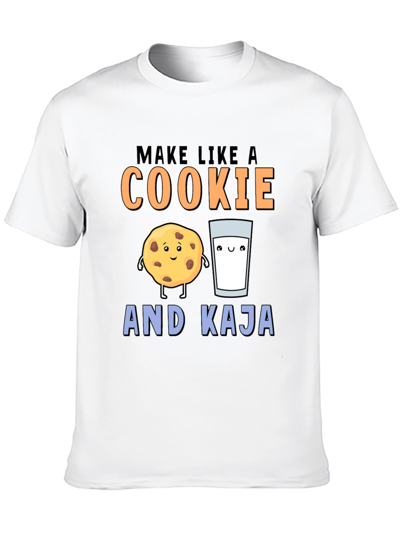 Make Like A Cookie And Kaja T-Shirt