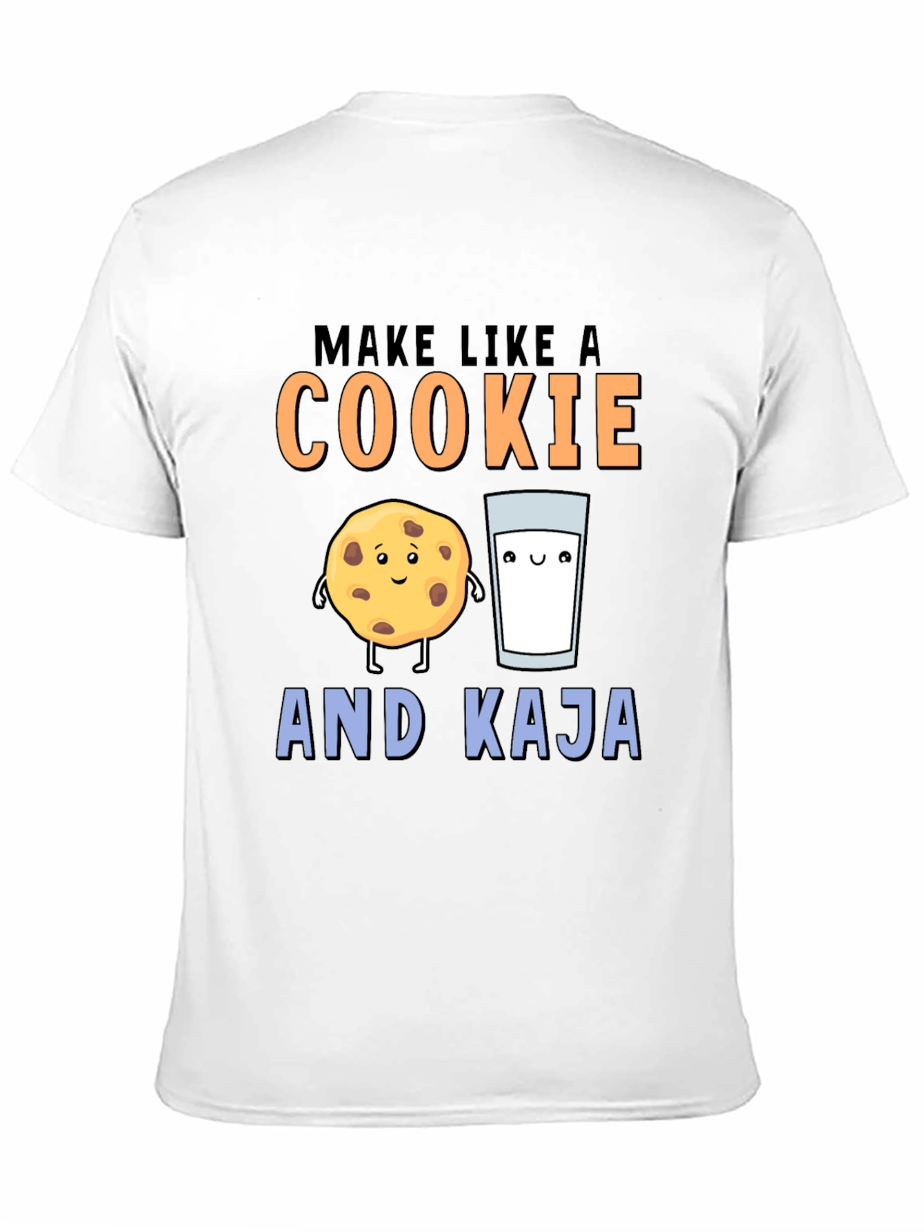 Make Like A Cookie And Kaja T-Shirt