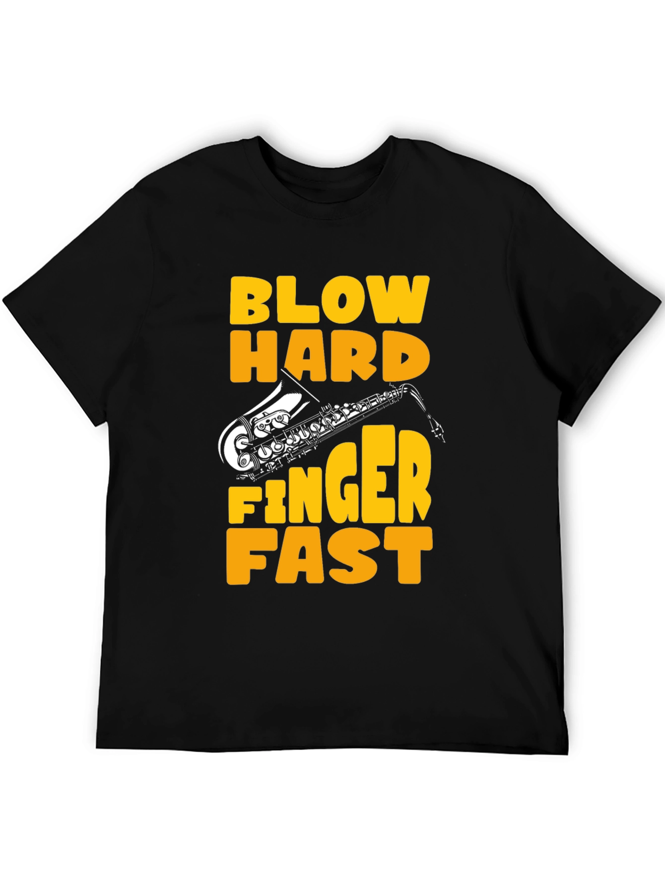 Blow Hard Finger Fast Saxophone Graphic Tee
