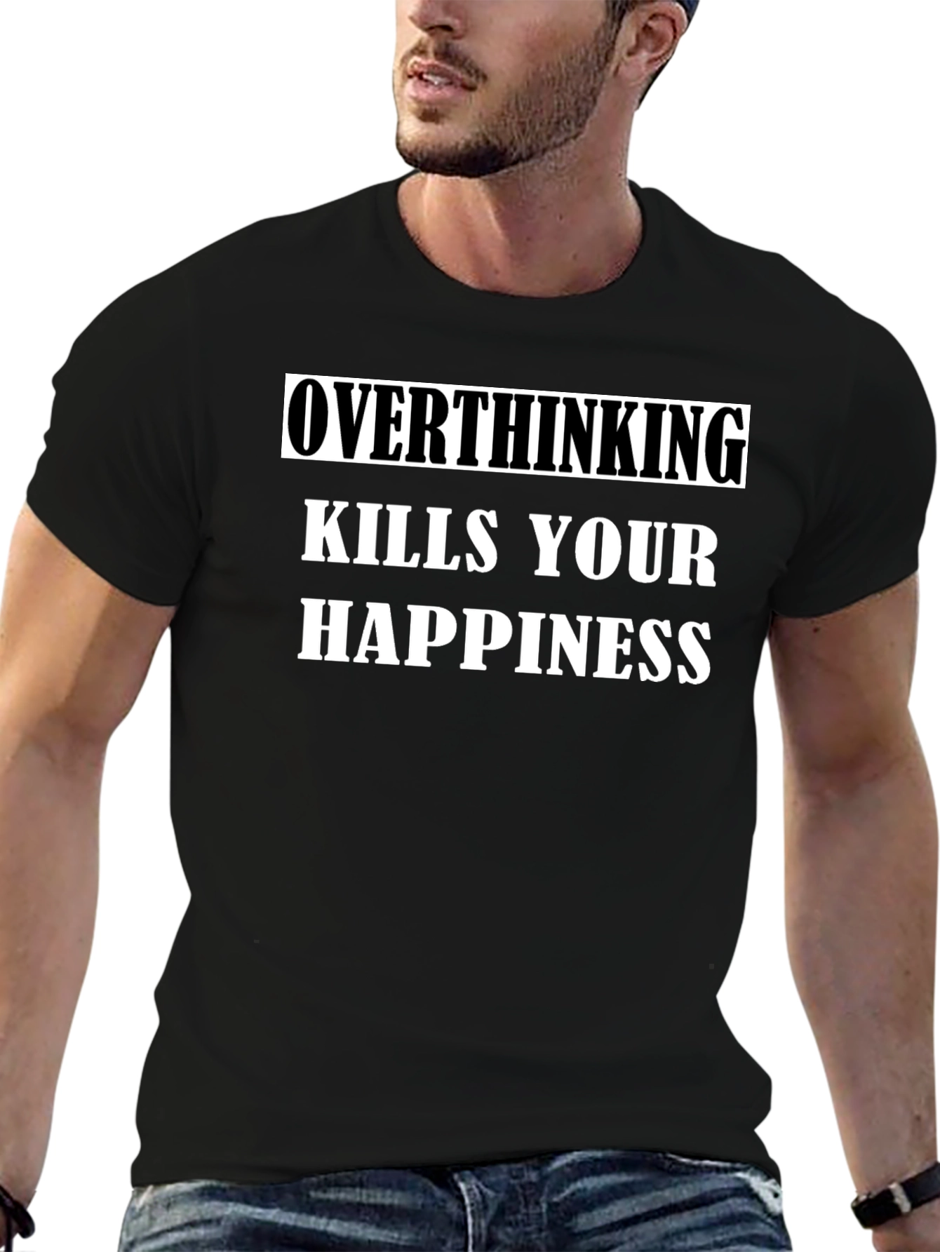 Overthinking Kills Happiness T-Shirt - Black