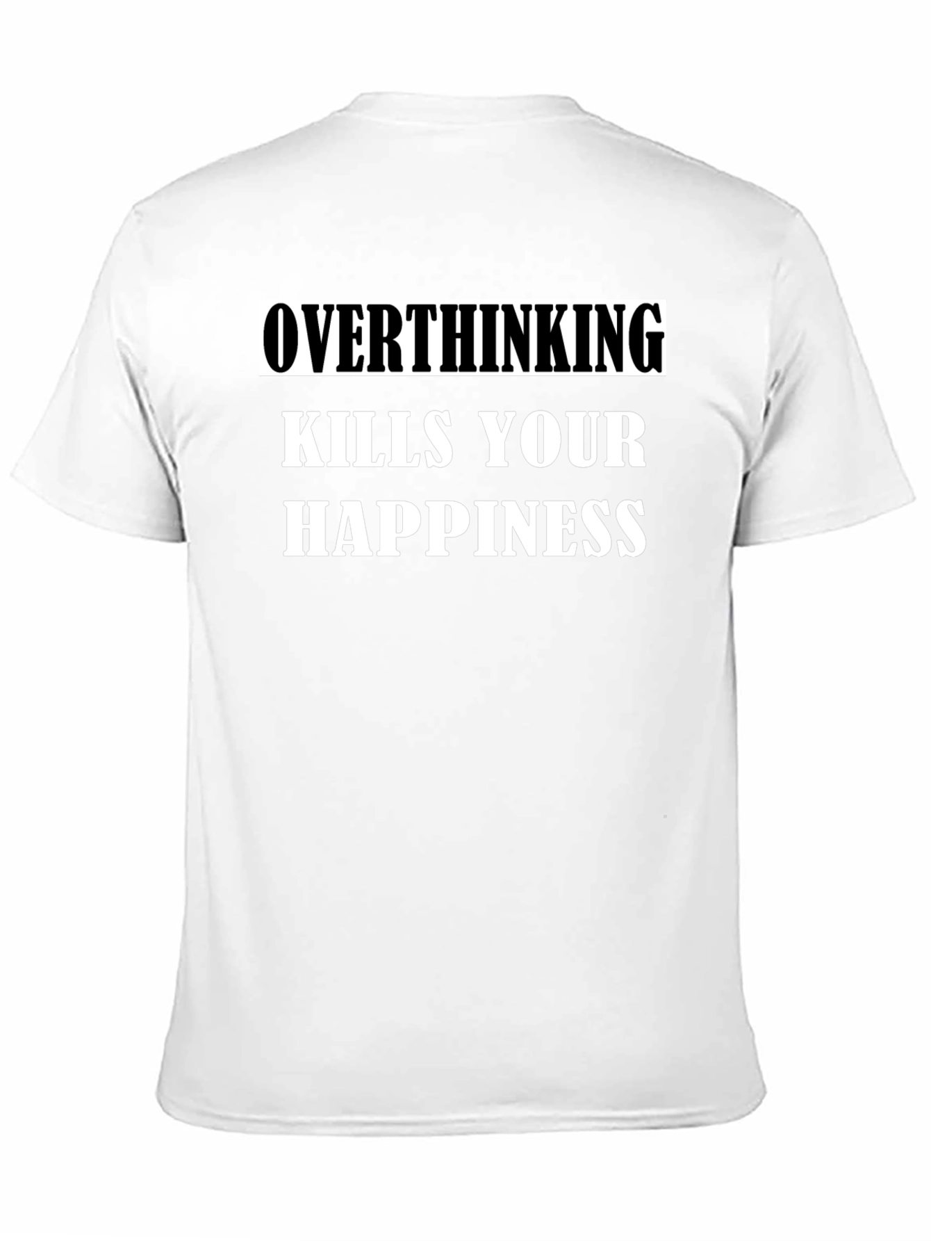 Overthinking Kills Happiness T-Shirt - Black