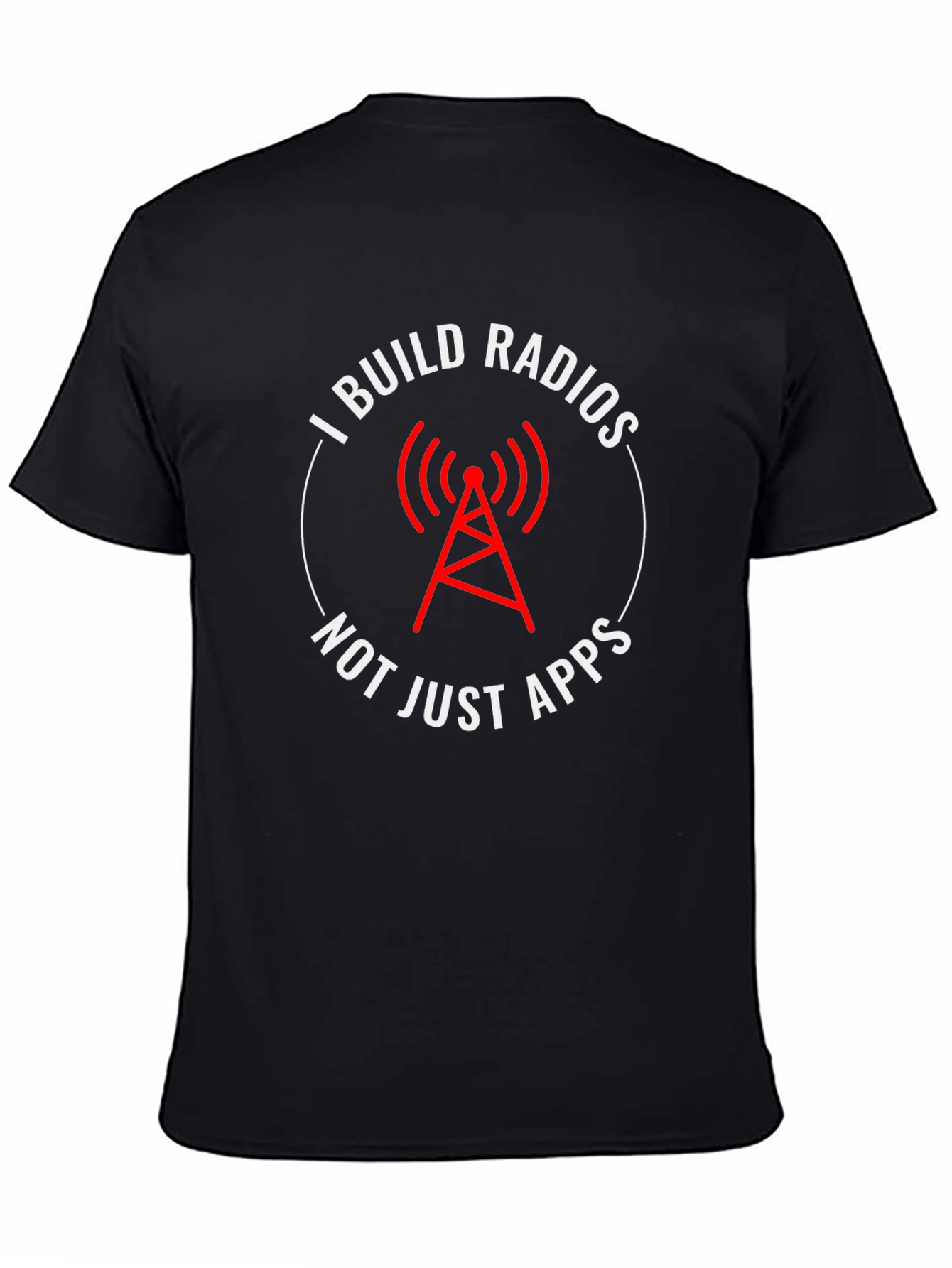 I Build Radios T-Shirt - Tech Enthusiast Apparel