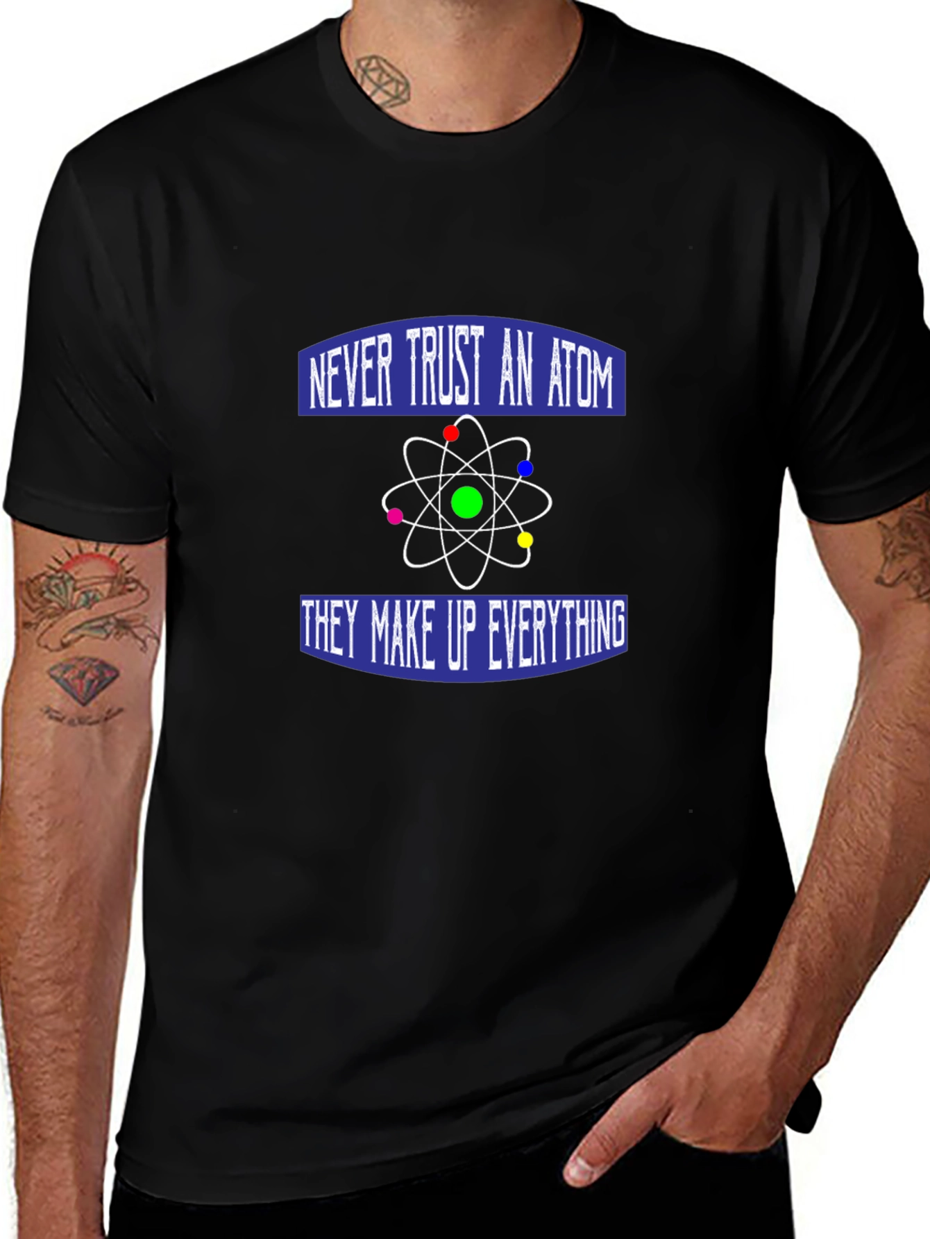 Never Trust an Atom T-Shirt - Funny Science Tee
