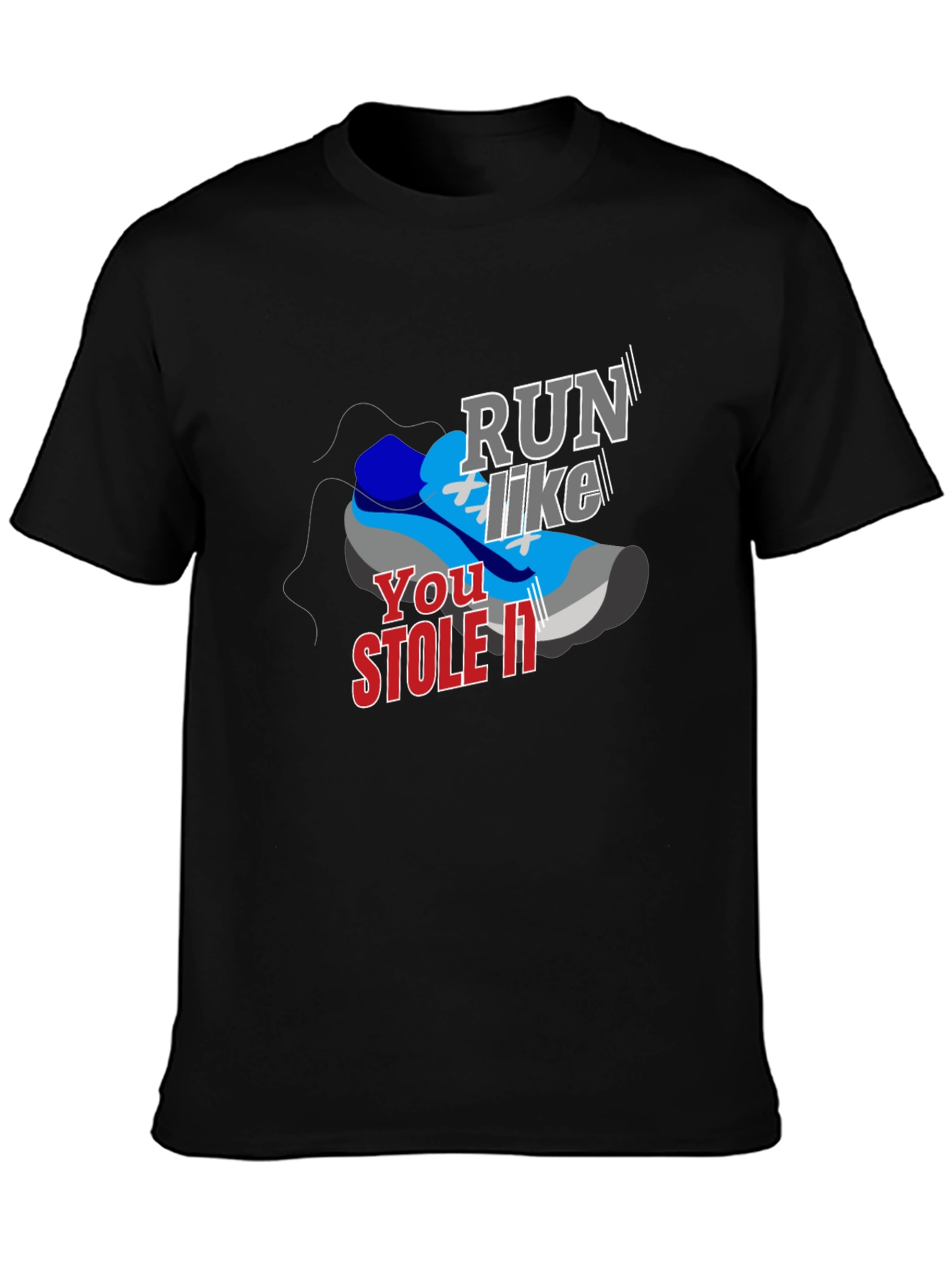 Run Like You Stole It T-Shirt - Athletes Tee