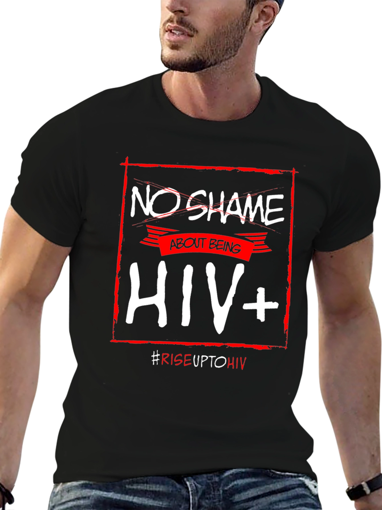 No Shame About Being HIV+ T-Shirt
