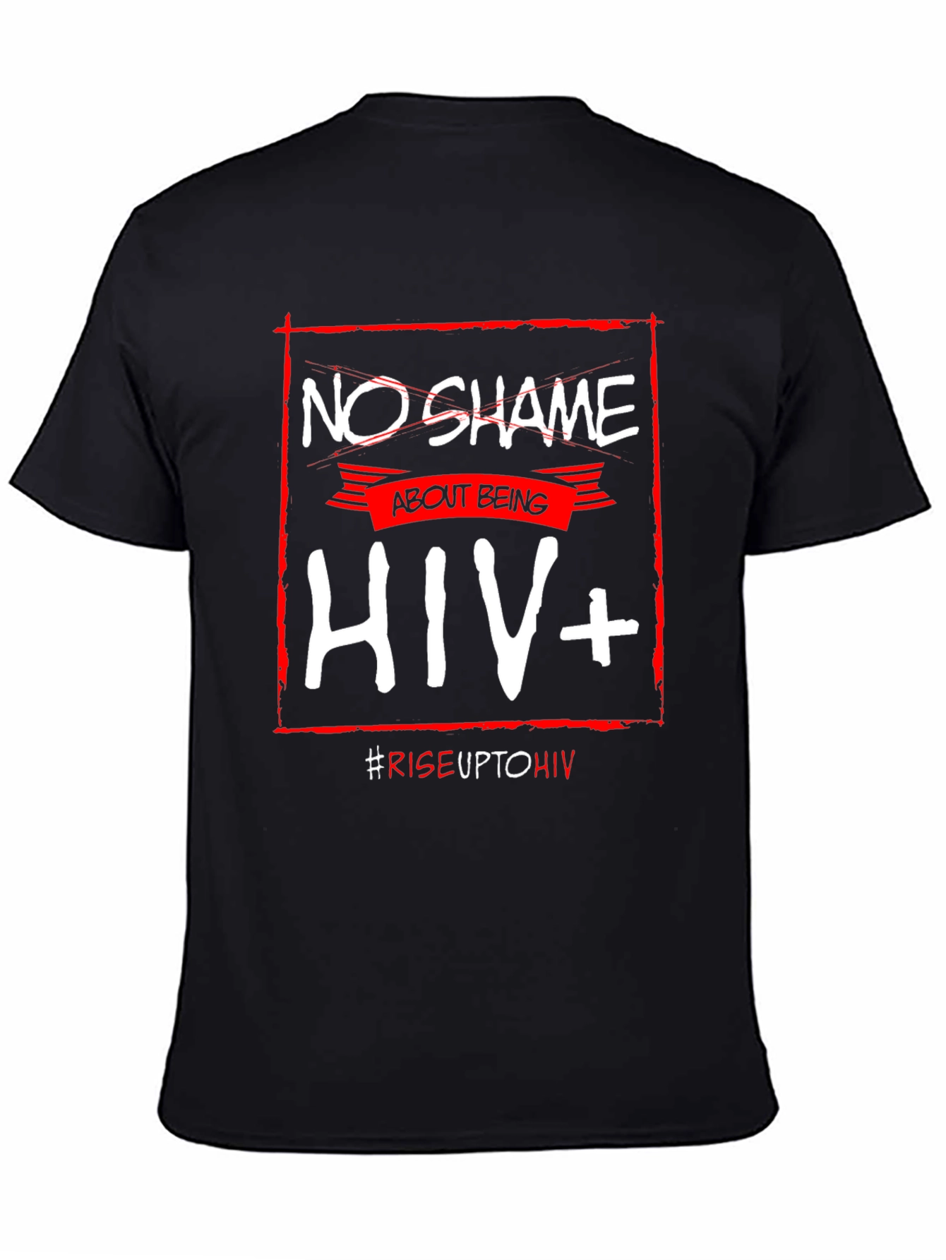 No Shame About Being HIV+ T-Shirt