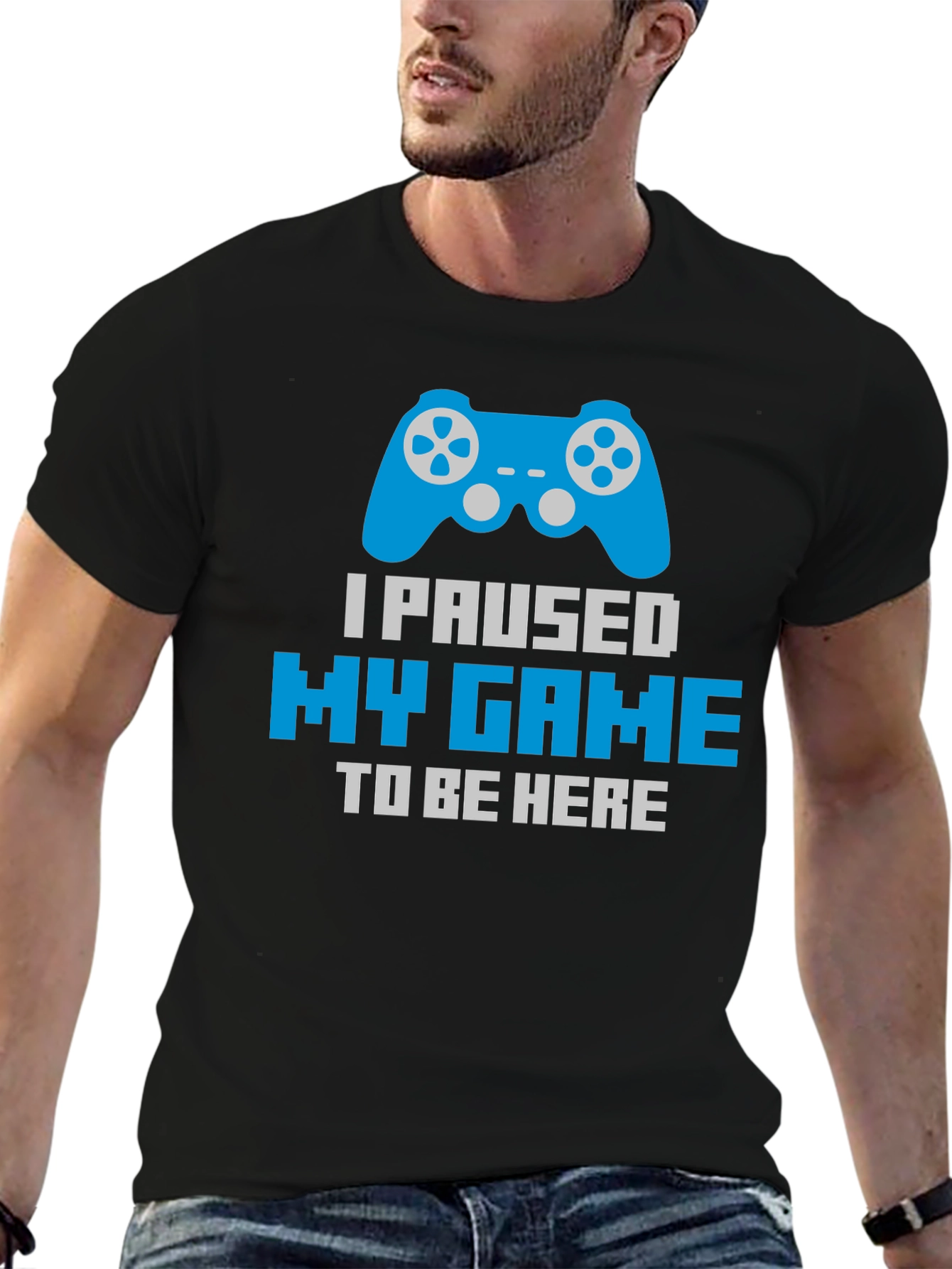Gamer T-Shirt - Paused My Game To Be Here