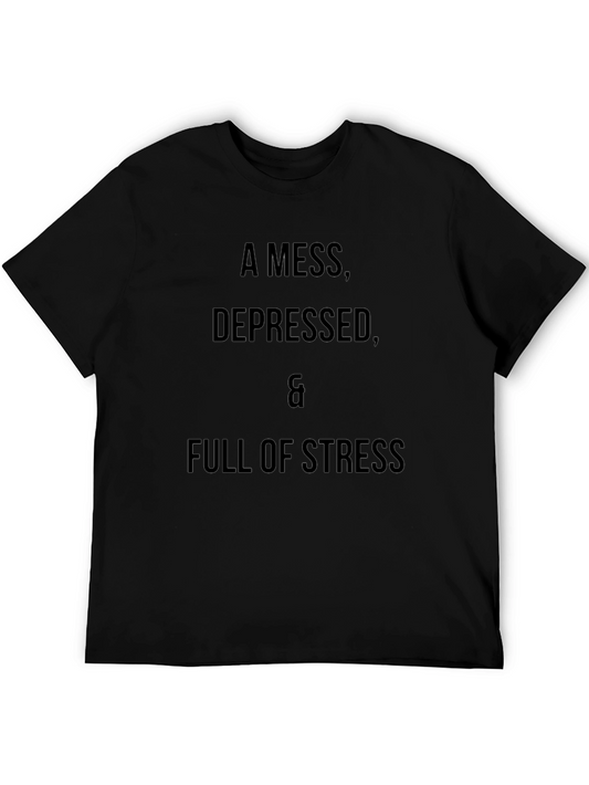 A Mess Depressed & Full of Stress T-Shirt