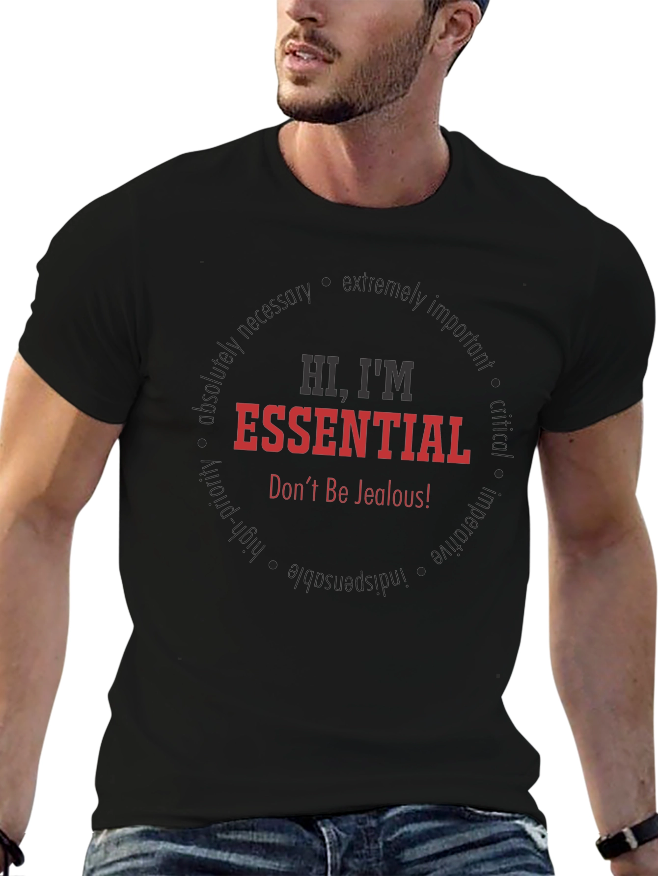 Hi Im Essential T-Shirt - Dont Be Jealous!