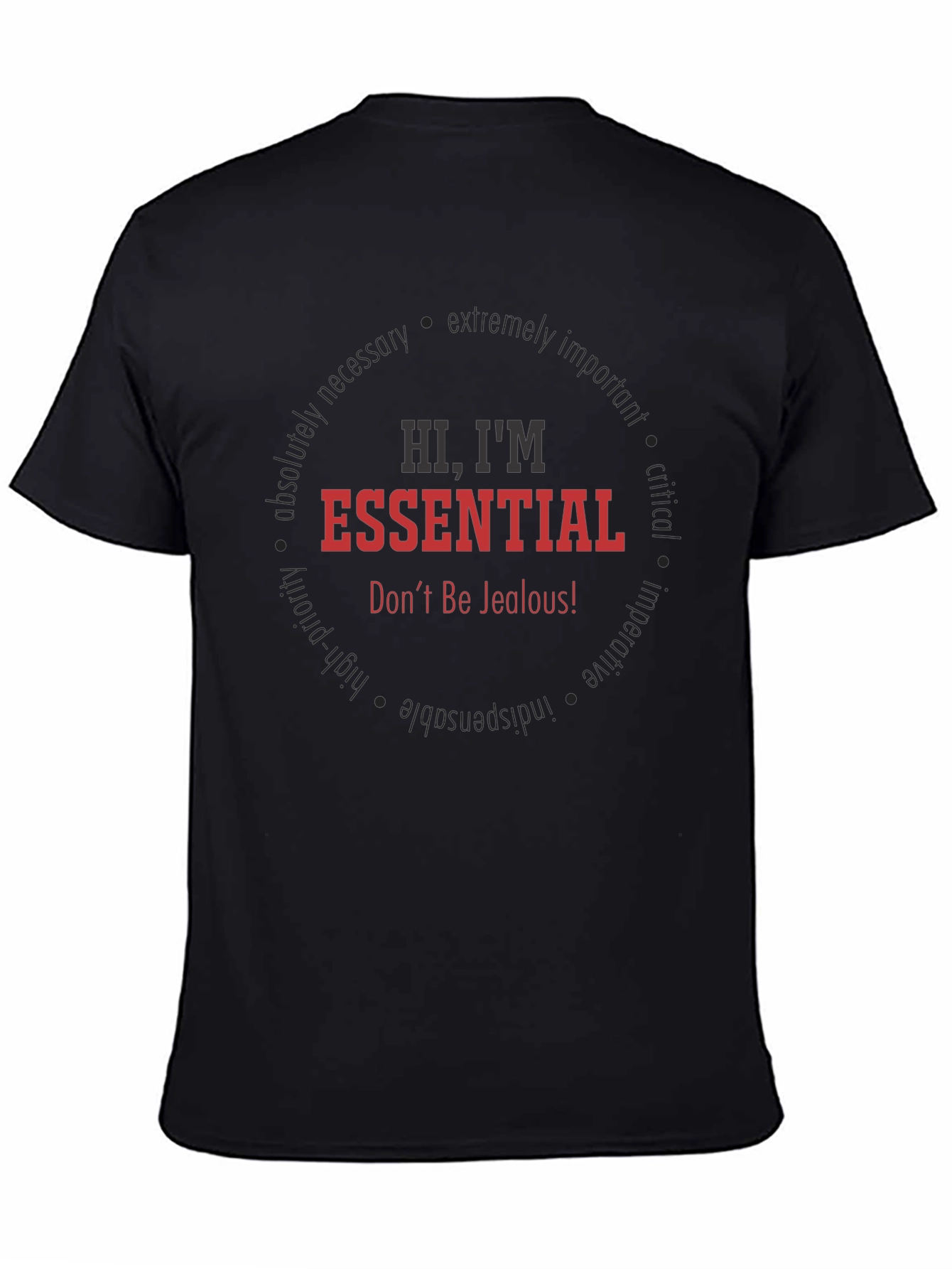 Hi Im Essential T-Shirt - Dont Be Jealous!