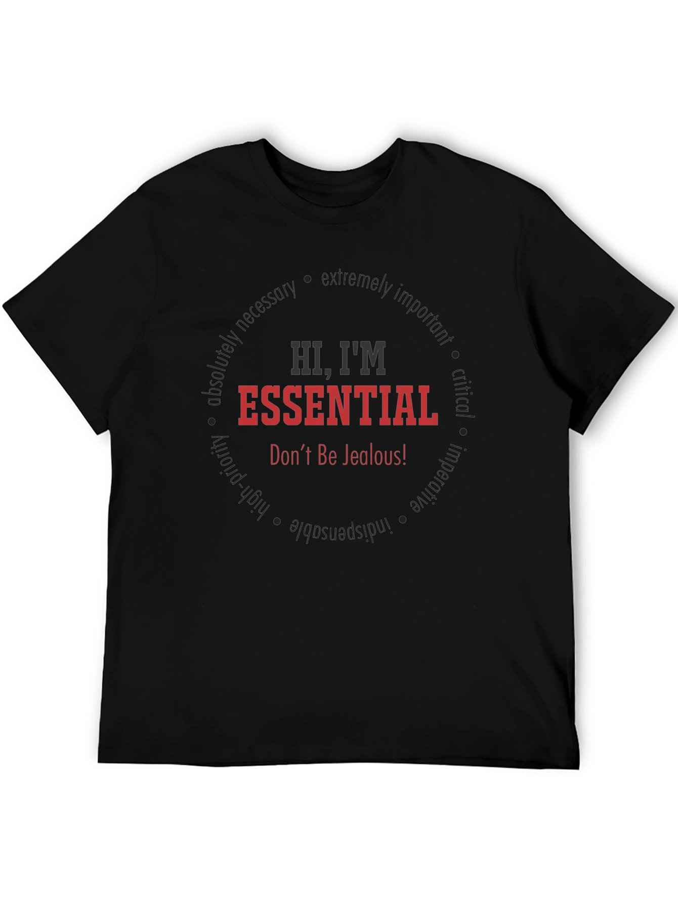 Hi Im Essential T-Shirt - Dont Be Jealous!