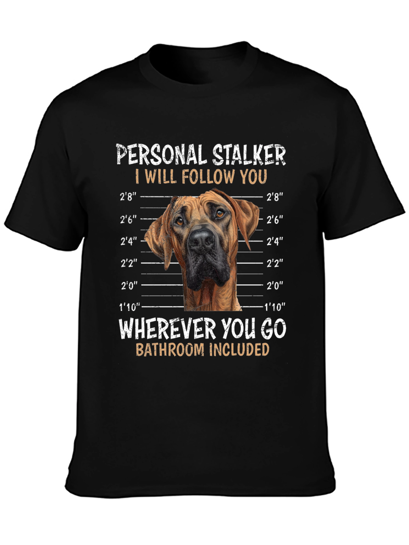 Personal Stalker Dog T-Shirt – Funny Dog Lover Graphic Tee