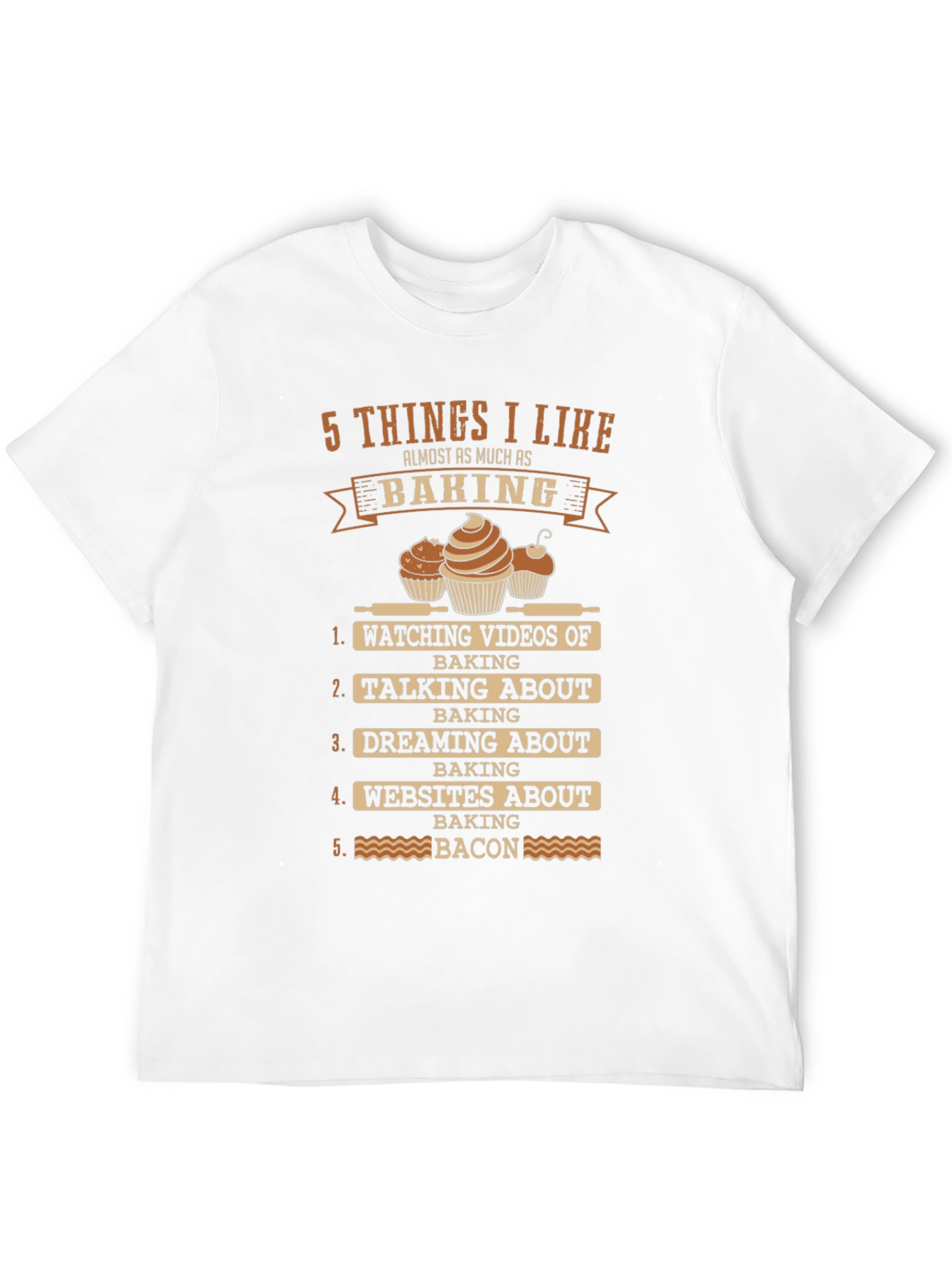 Funny Baking Lover T-Shirt: 5 Things I Like