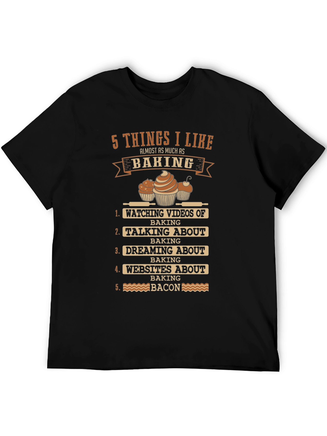 Funny Baking Lover T-Shirt: 5 Things I Like