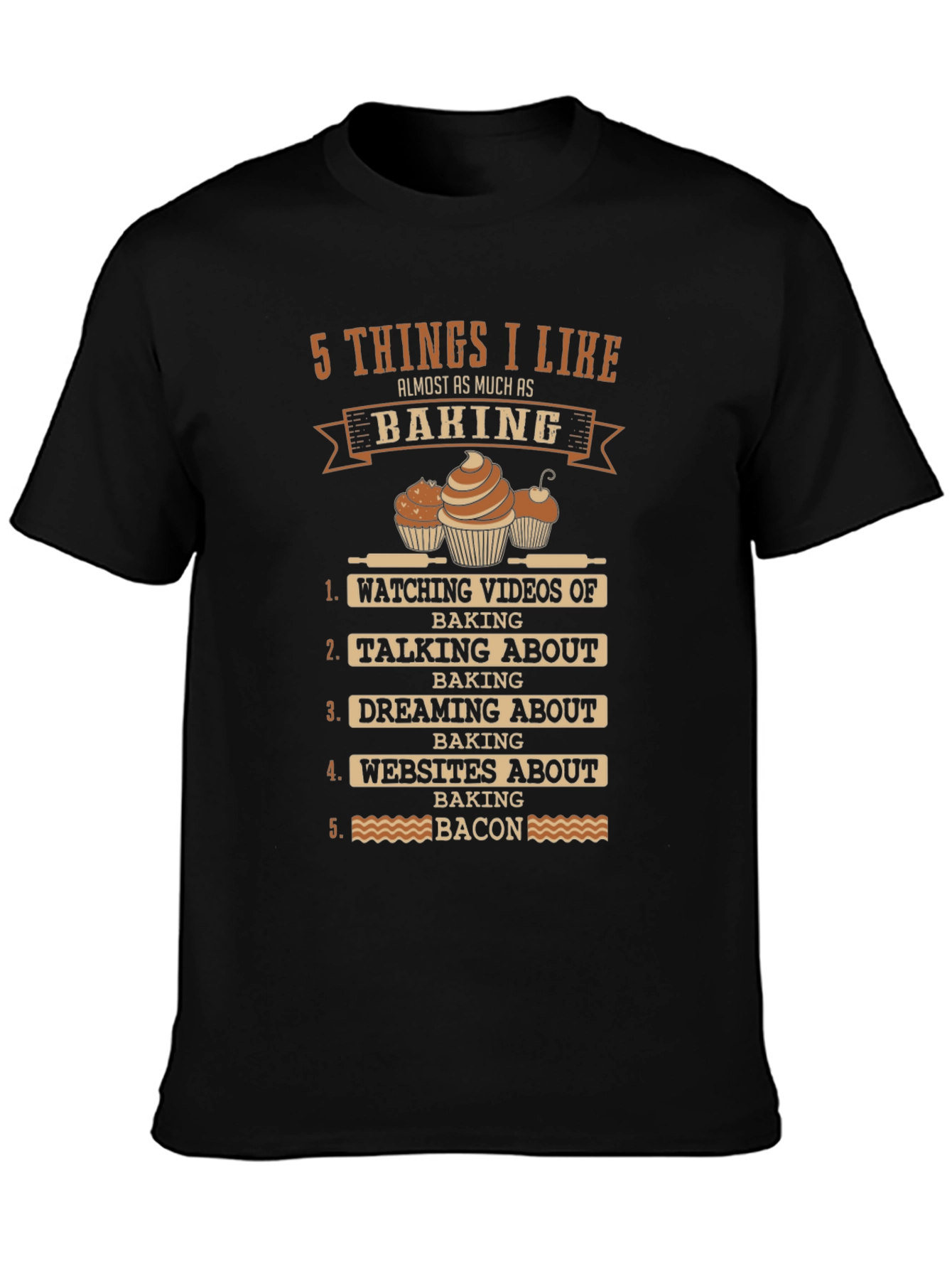 Funny Baking Lover T-Shirt: 5 Things I Like