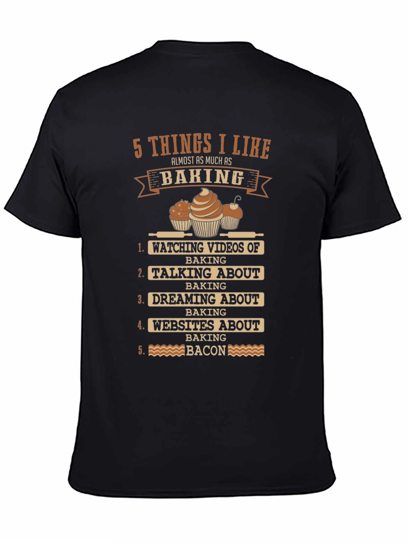 Funny Baking Lover T-Shirt: 5 Things I Like