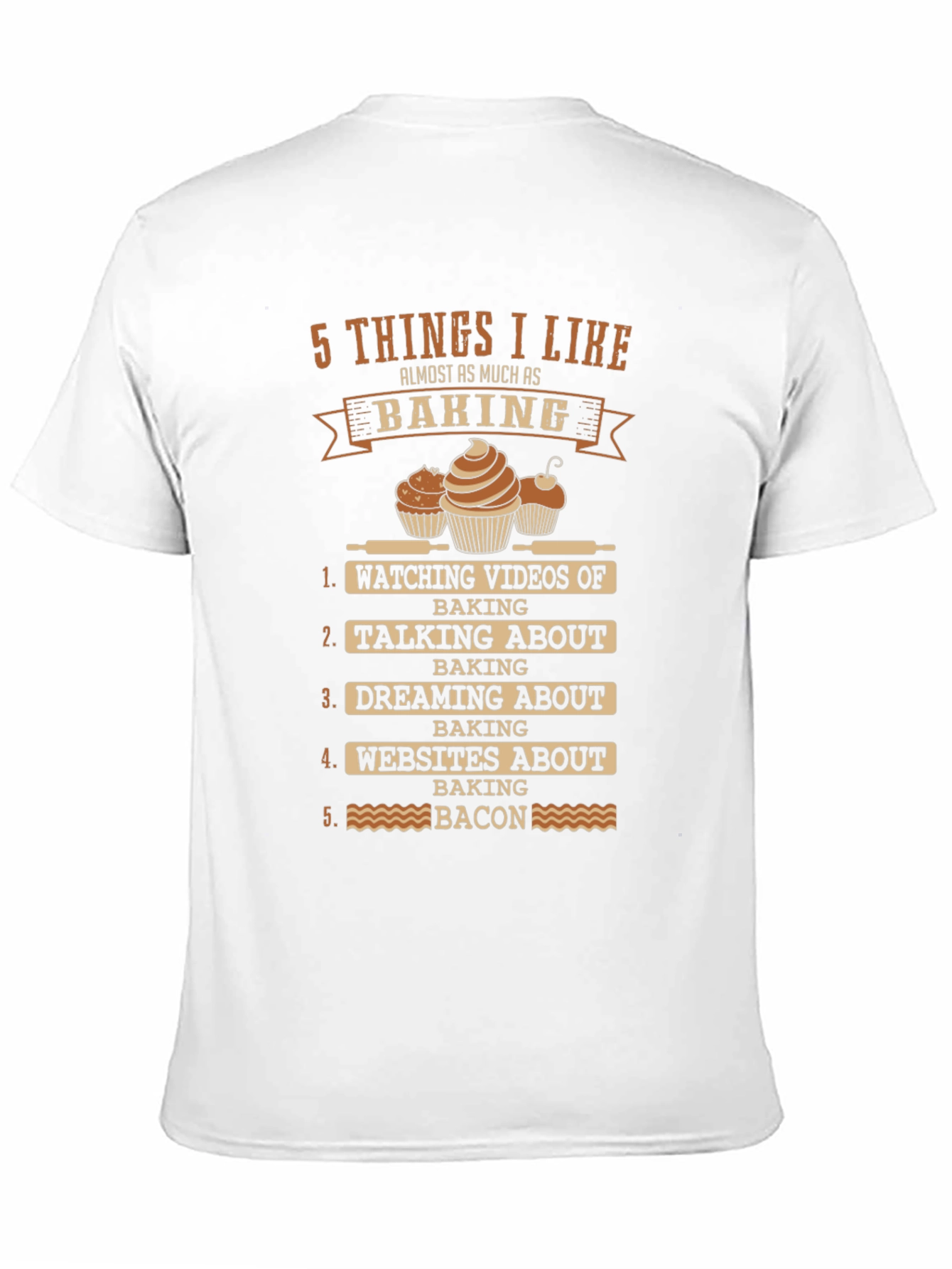 Funny Baking Lover T-Shirt: 5 Things I Like