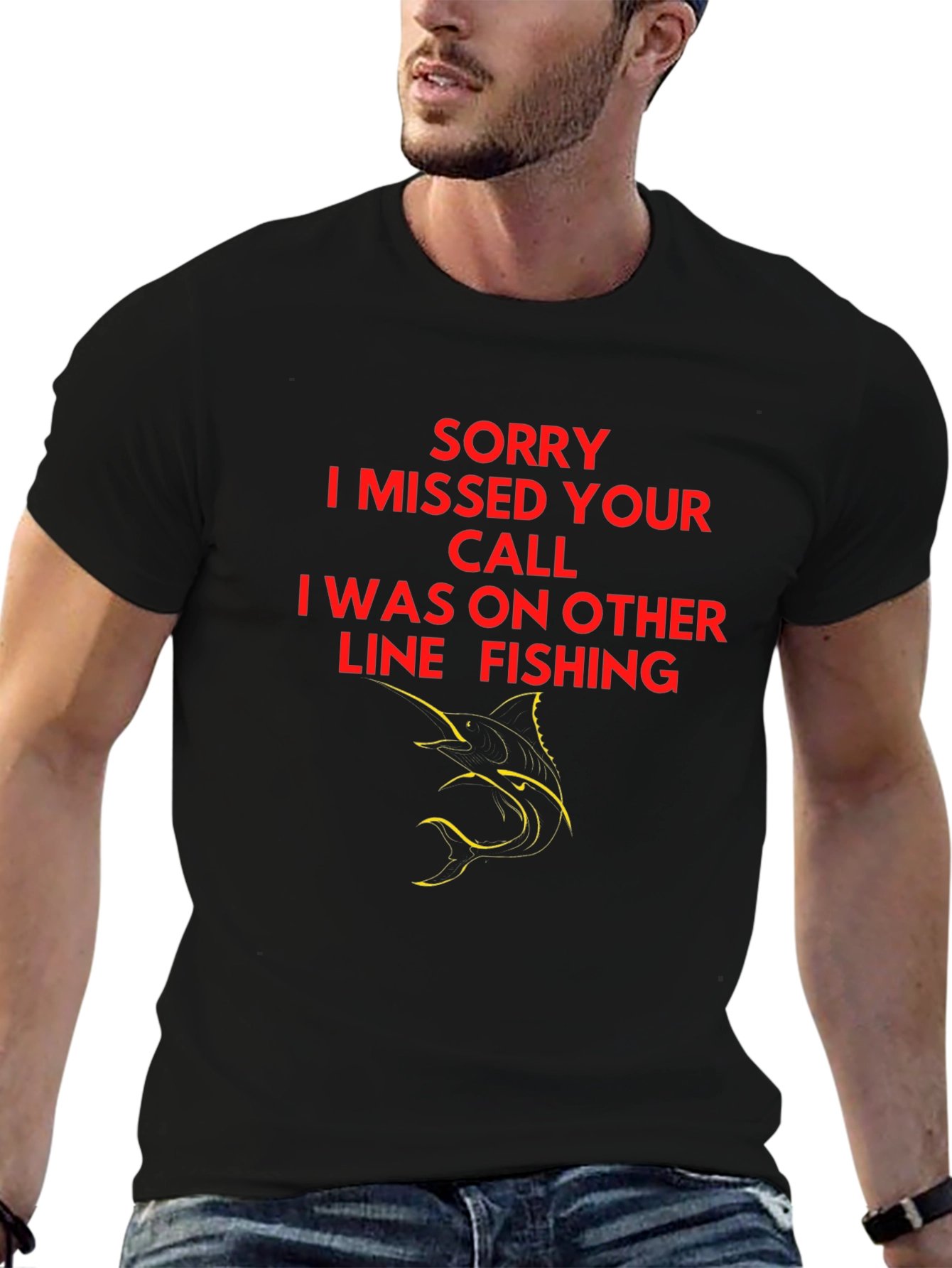 Sorry I Missed Your Call Fishing T-Shirt