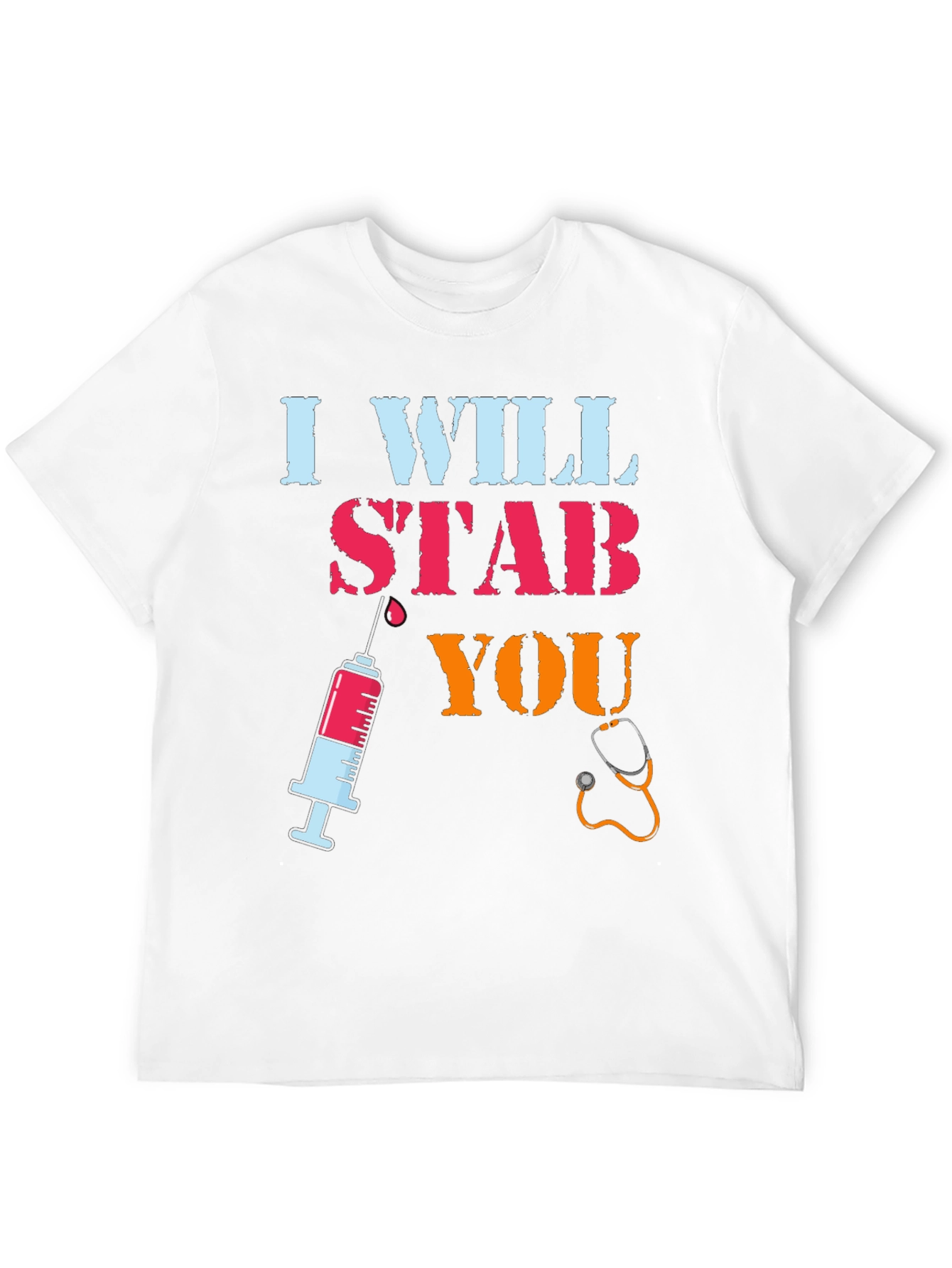 I Will Stab You Nurse T-Shirt