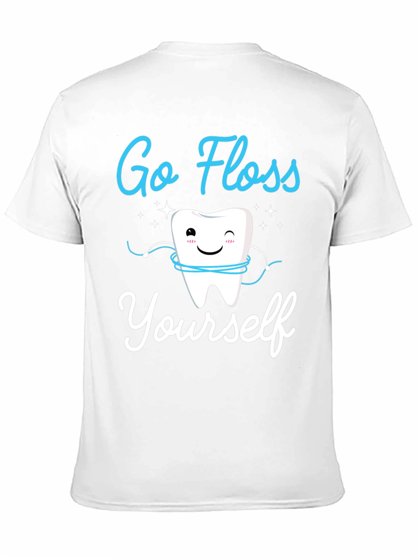 Go Floss Yourself T-Shirt Dental Hygiene