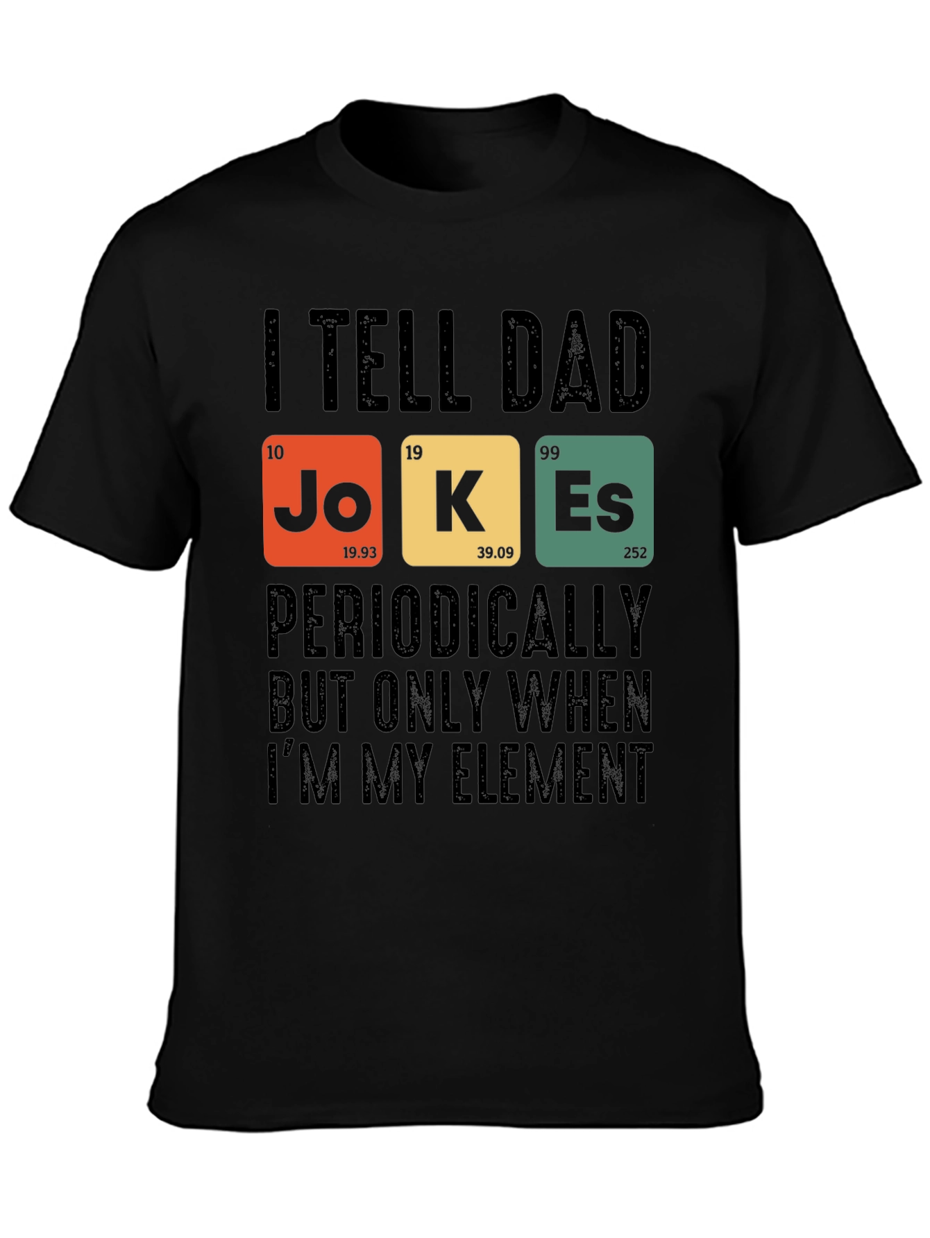 Dad Jokes T-Shirt: Periodic Table Element Humor
